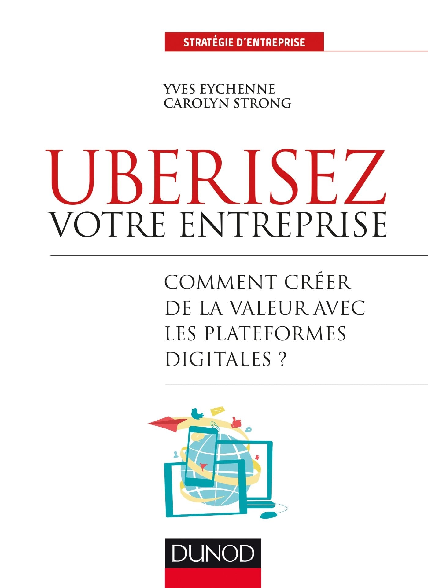 Uberisez votre entreprise - Comment créer de la valeur avec les plateformes digitales?: Comment créer de la valeur avec les plateformes digitales? Business, Finance & Career