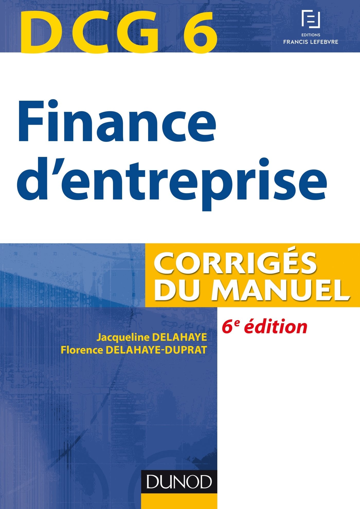 DCG 6 - Finance d'entreprise - 6e éd - Corrigés du manuel: Corrigés du manuel book