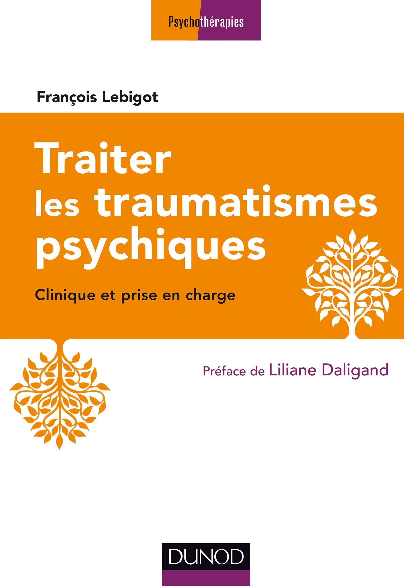 Traiter les traumatismes psychiques - 3e éd. - Clinique et prise en charge: Clinique et prise en charge book