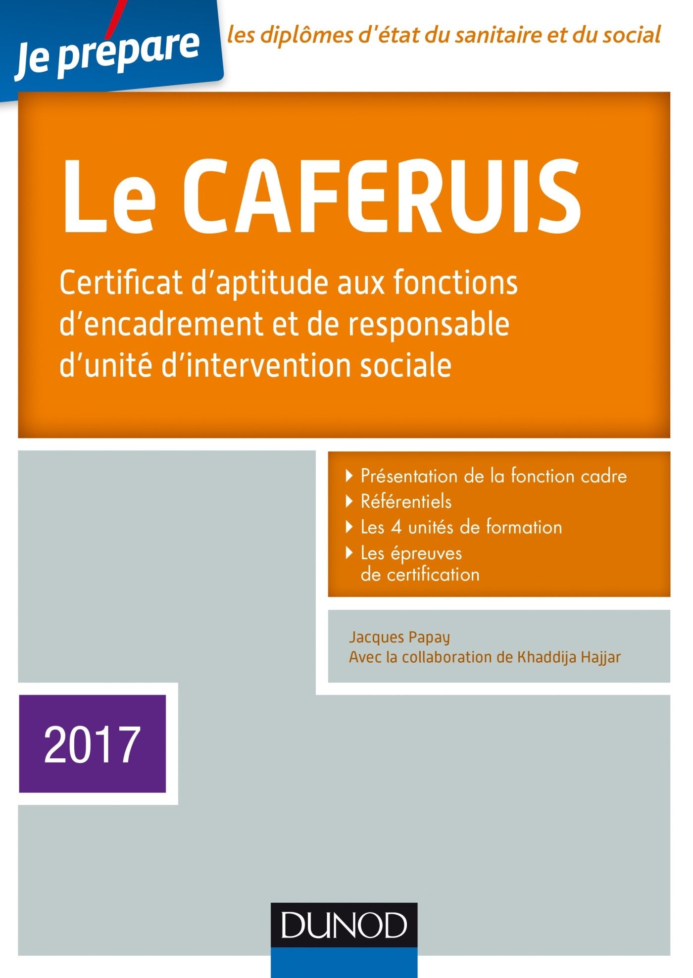 Je prépare le CAFERUIS 2017- 4e éd. - Certificat d'aptitude aux fonctions d'encadrement...: Certificat d'aptitude aux fonctions d'encadrement et de responsable d'unité d'intervention sociale (2017) book