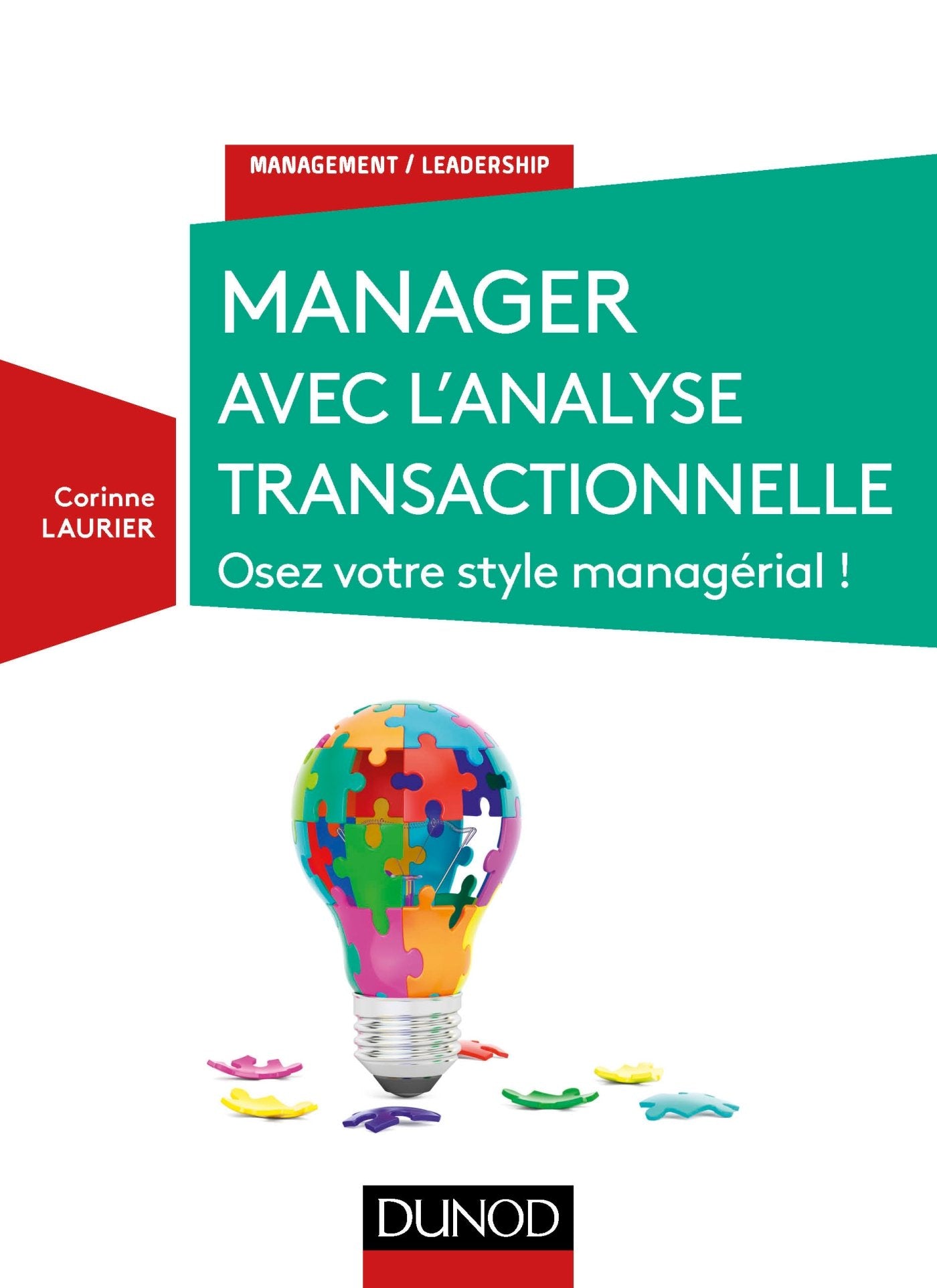 Manager avec l'analyse transactionnelle - Osez votre style managérial !: Osez votre style managérial ! Business, Finance & Career