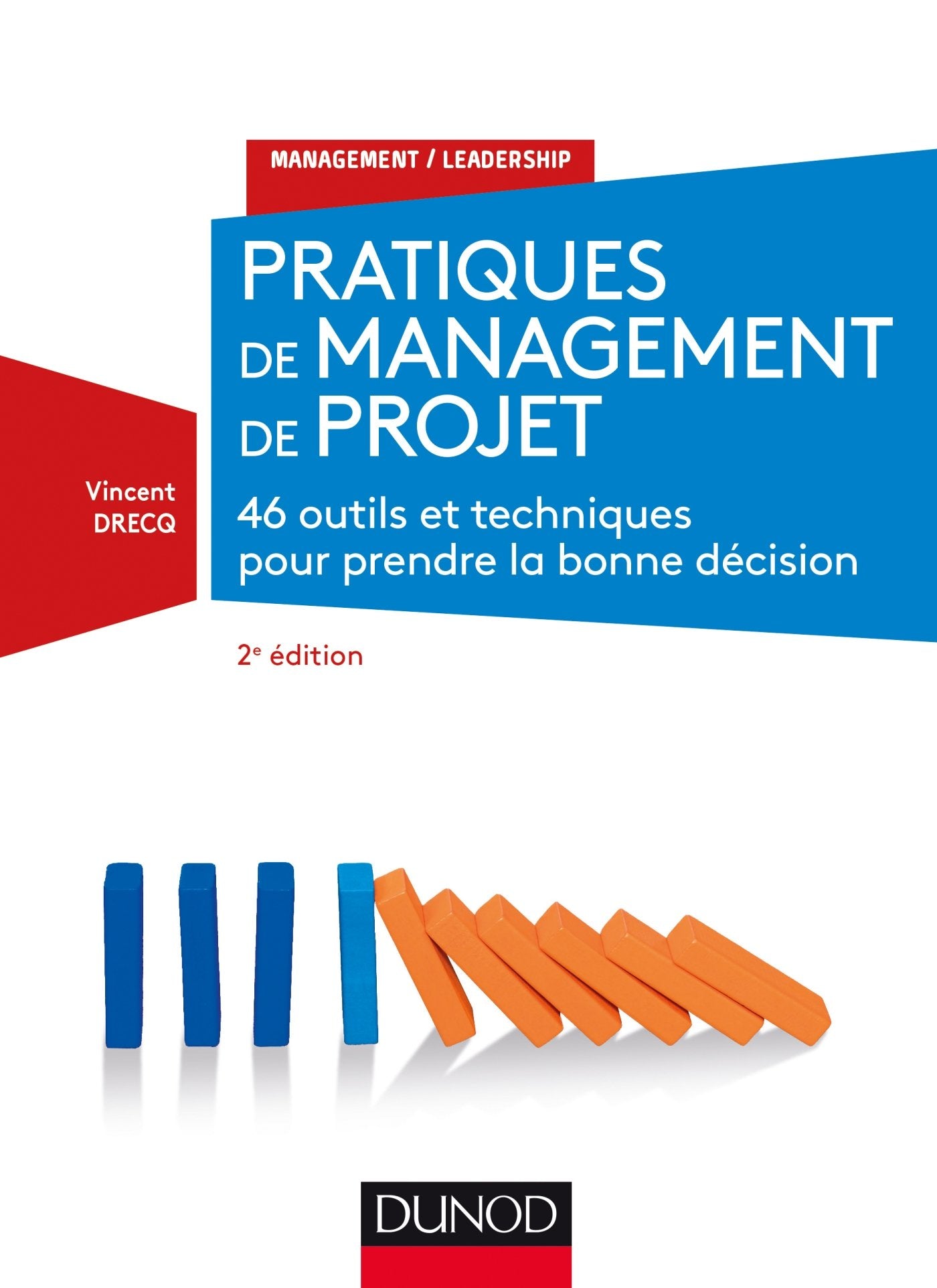 Pratiques de management de projet: 46 outils et techniques pour prendre la bonne décision book