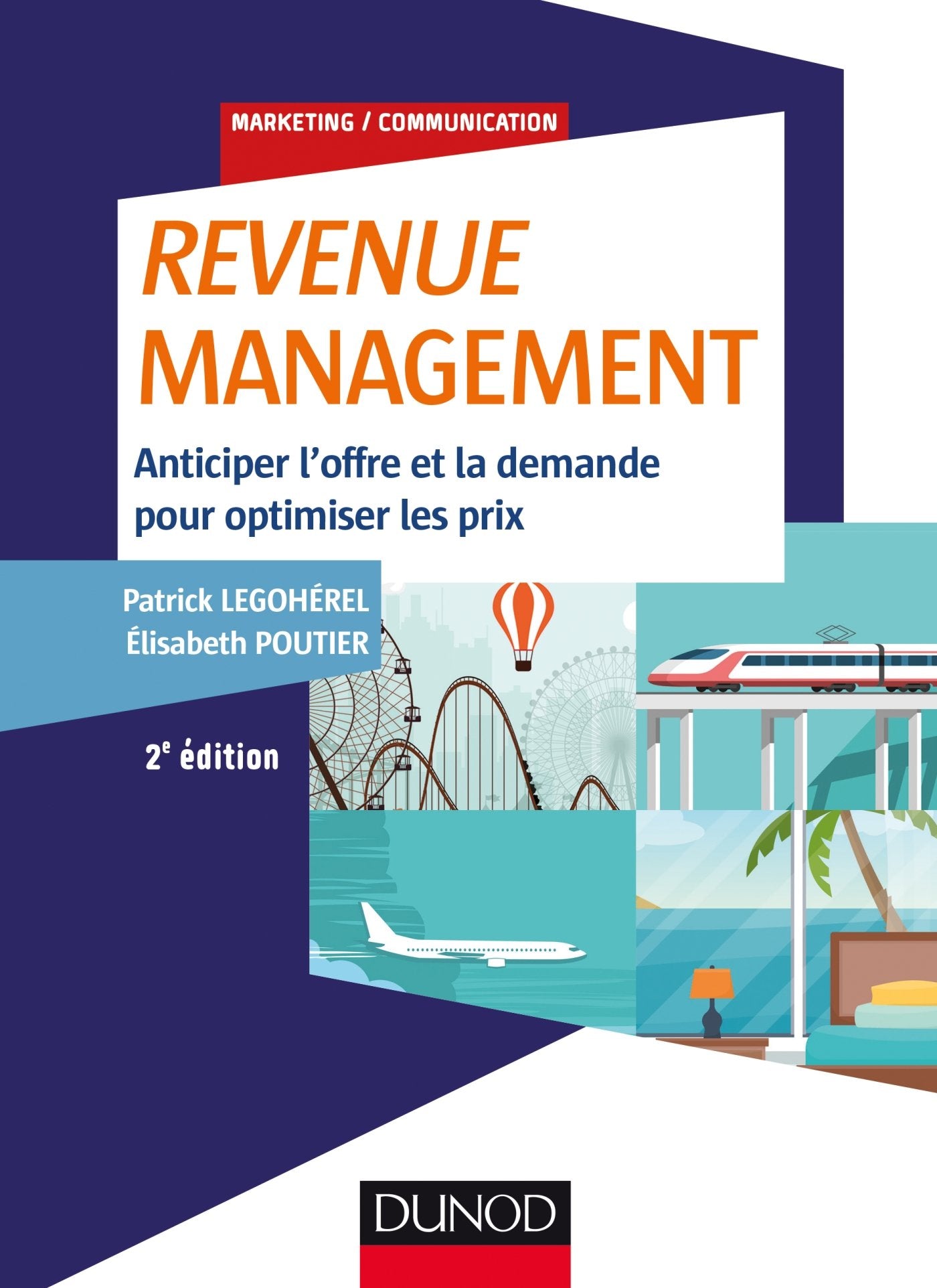 Revenue Management - 2e éd. - Anticiper l'offre et la demande, optimiser les prix: Anticiper l'offre et la demande, optimiser les prix book
