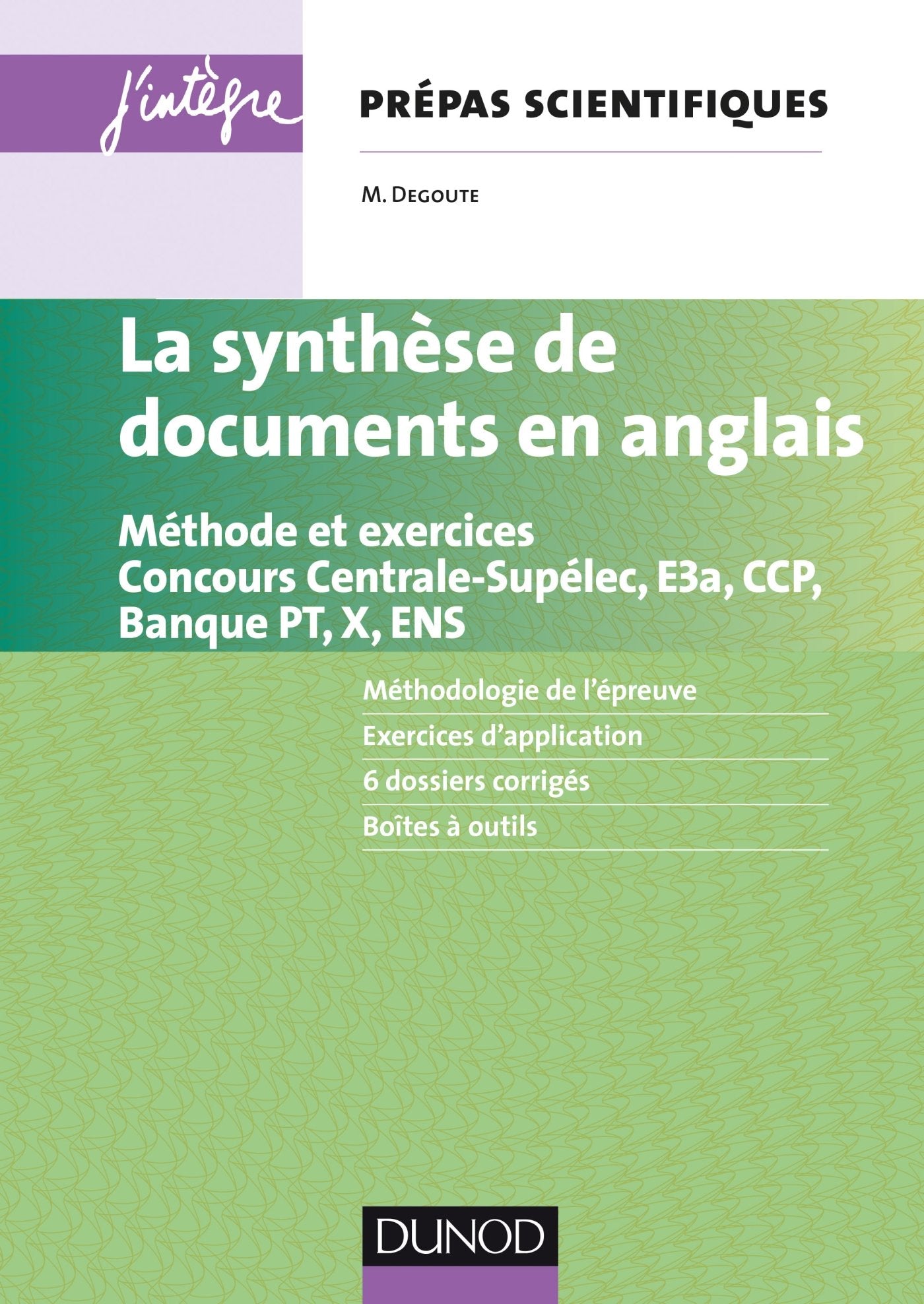 La synthèse de documents en anglais - Méthode et exercices. Concours Centrale-supélec, E3a, X et ENS: Méthode et exercices. Concours Centrale-supélec, E3a, CCP, Banque PT, X et ENS Business, Finance & Career
