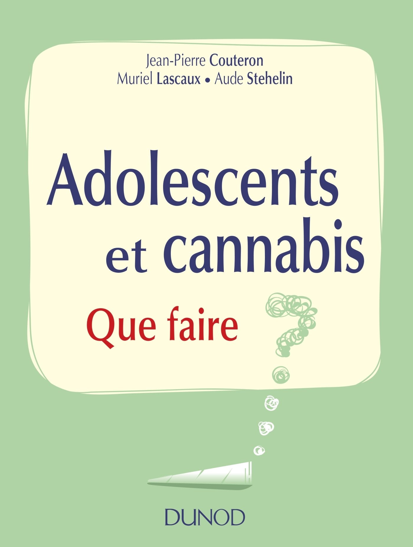 Adolescents et cannabis - Que faire ?: Que faire ? book