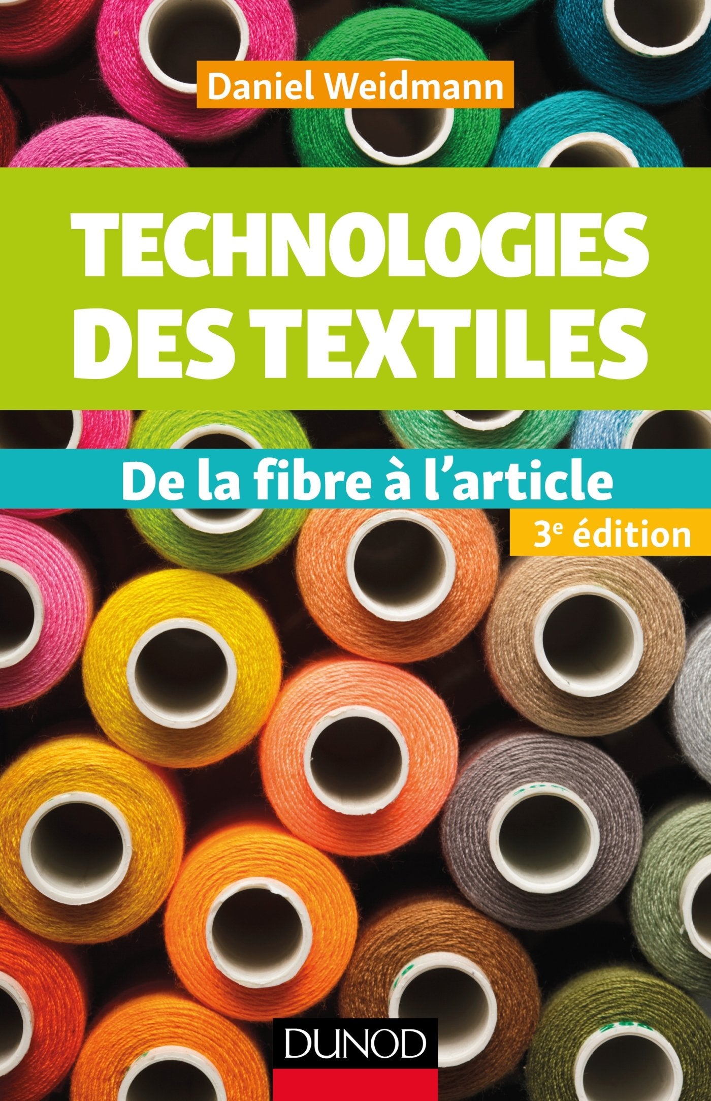 Technologies des textiles - 3e éd. - De la fibre à l'article: De la fibre à l'article book