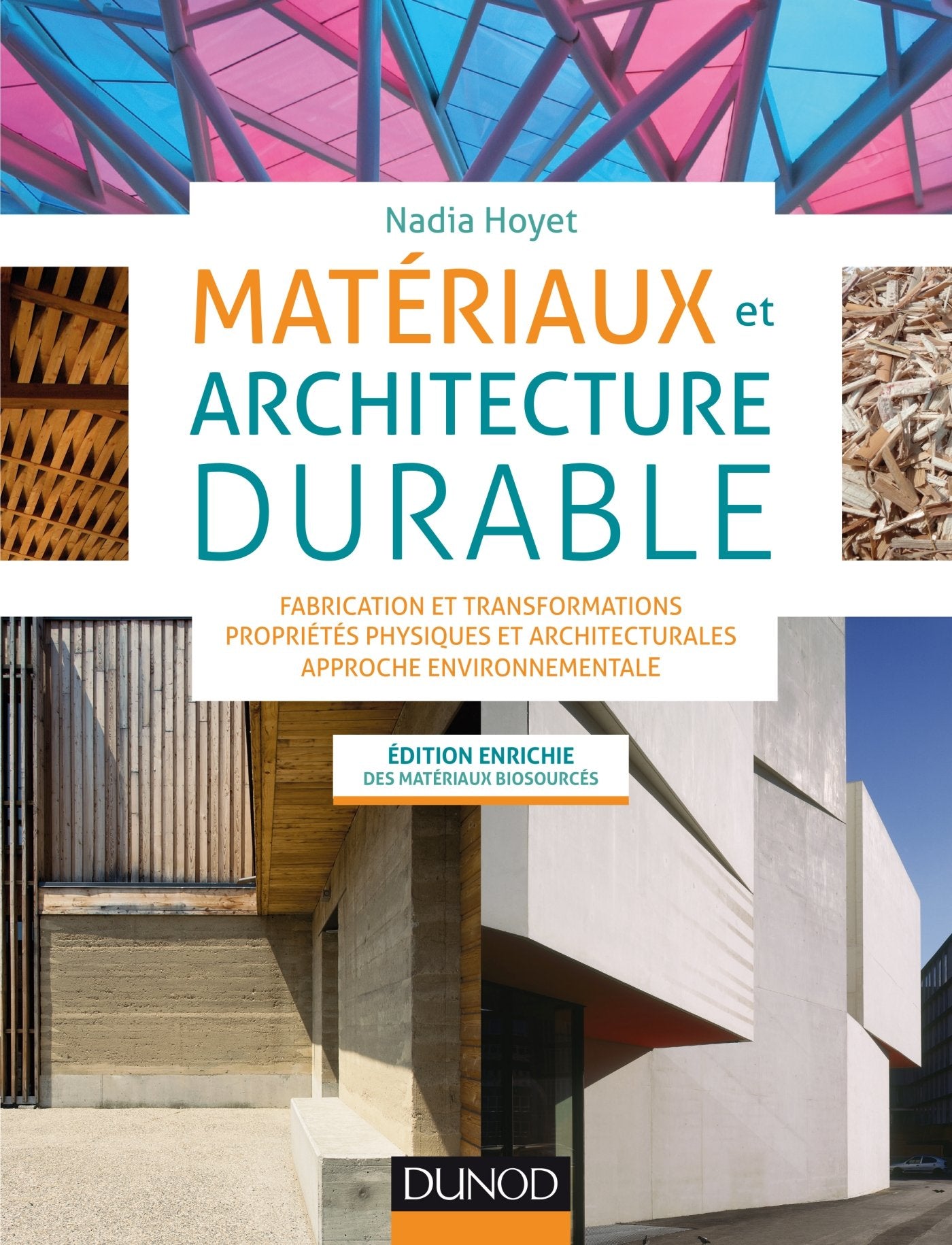 Matériaux et architecture durable - Fabrication et transformations, propriétés physiques et architec: Fabrication et transformations, propriétés physiques et architecturales, approche environnementale book