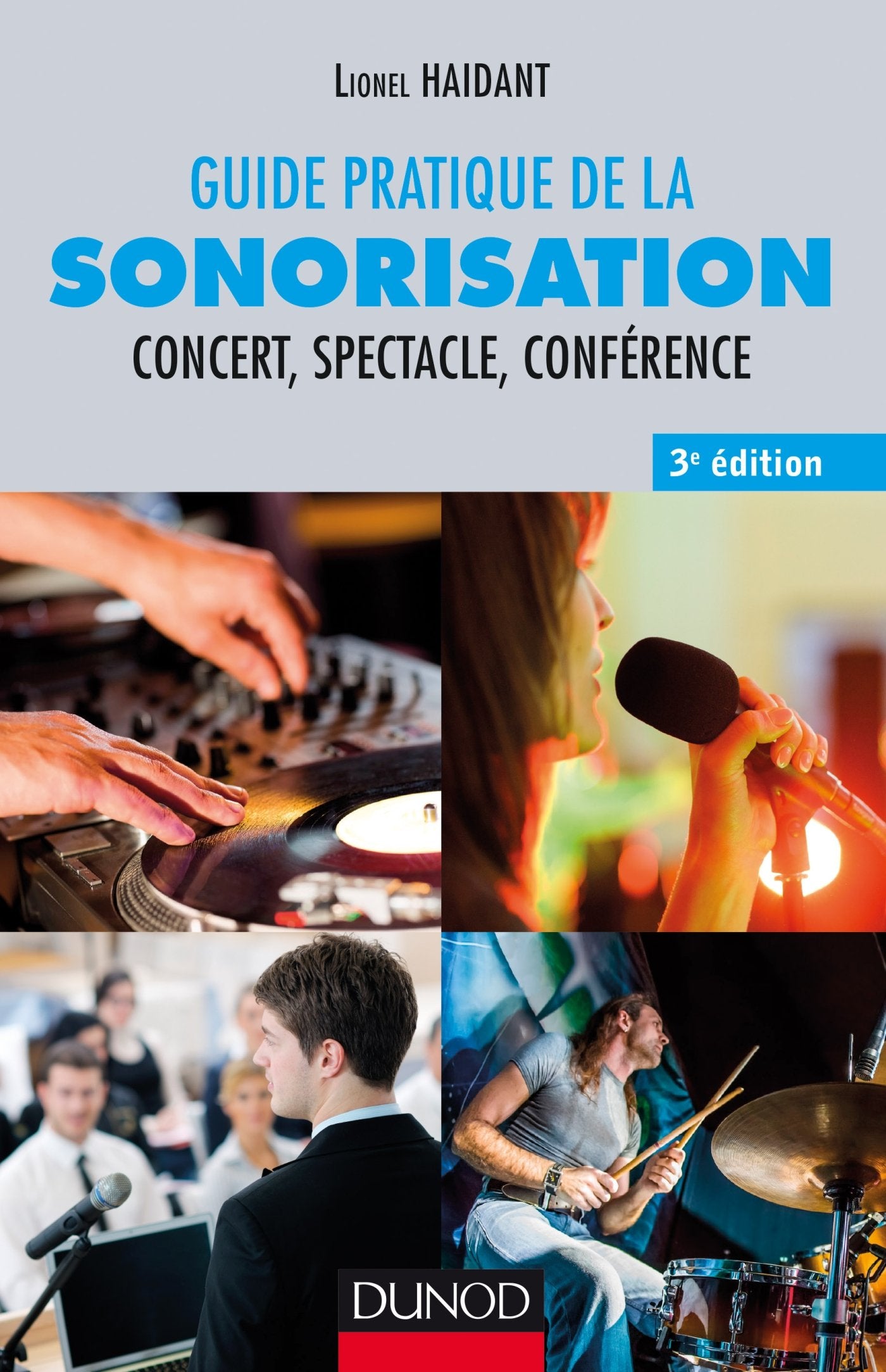 Guide pratique de la sonorisation - 3e éd. - Concert, spectacle, conférence: Concert, spectacle, conférence book