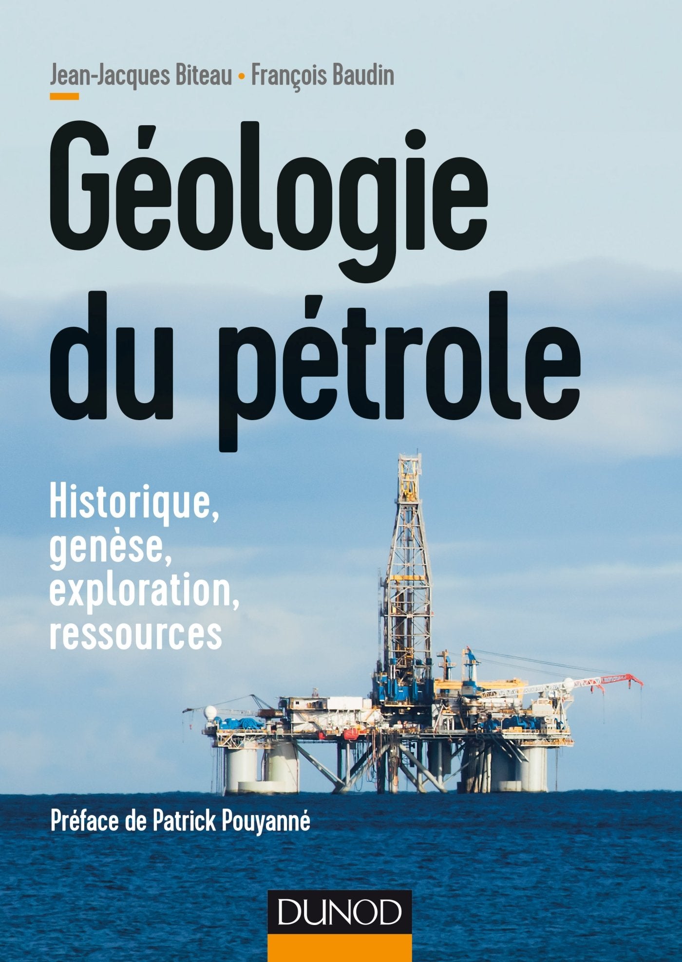 Géologie du pétrole - Historique, genèse, exploration, ressources: Historique, genèse, exploration, ressources book