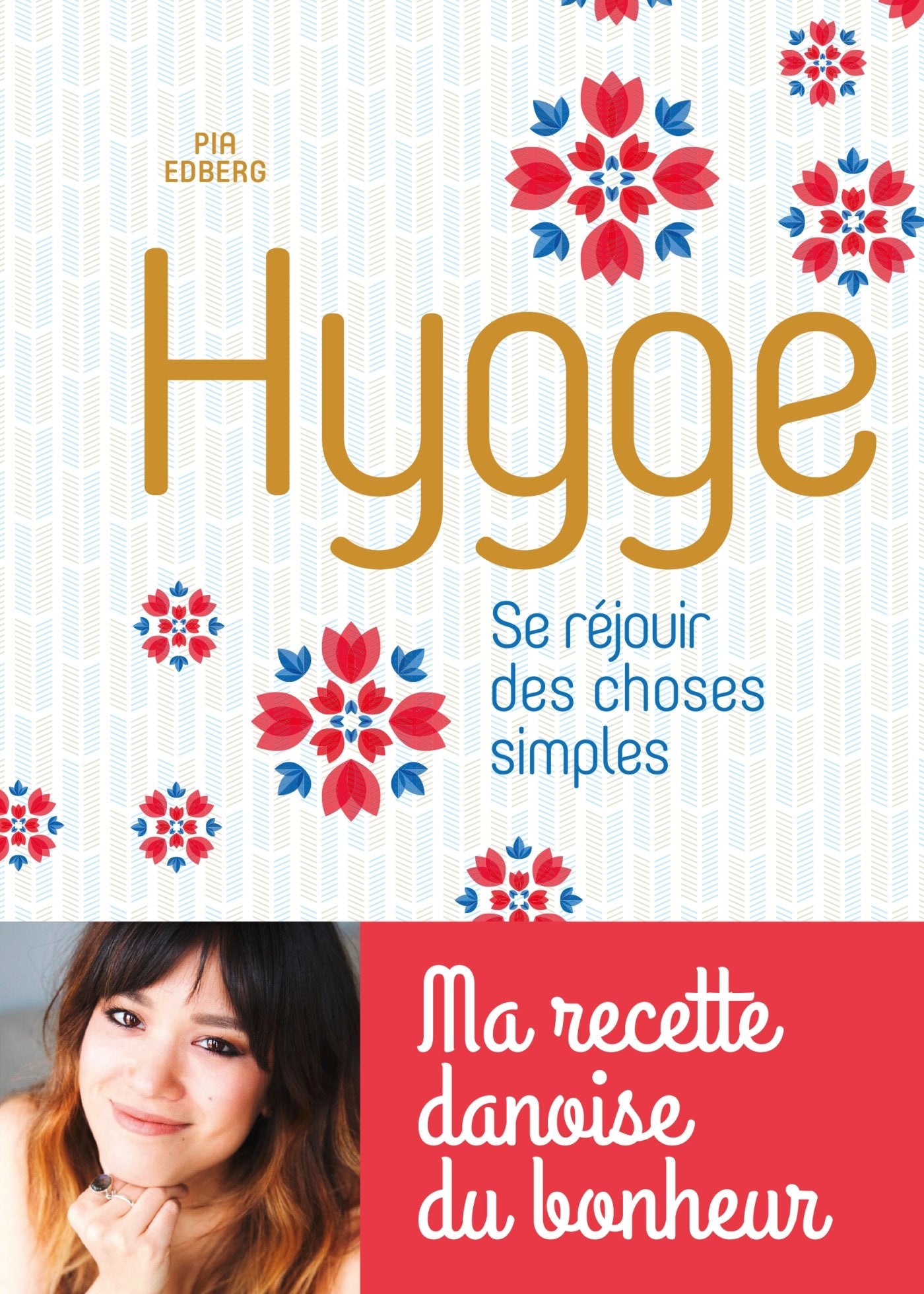 Hygge, Se réjouir des choses simples - Ma recette danoise du bonheur: Ma recette danoise du bonheur Lifestyle
