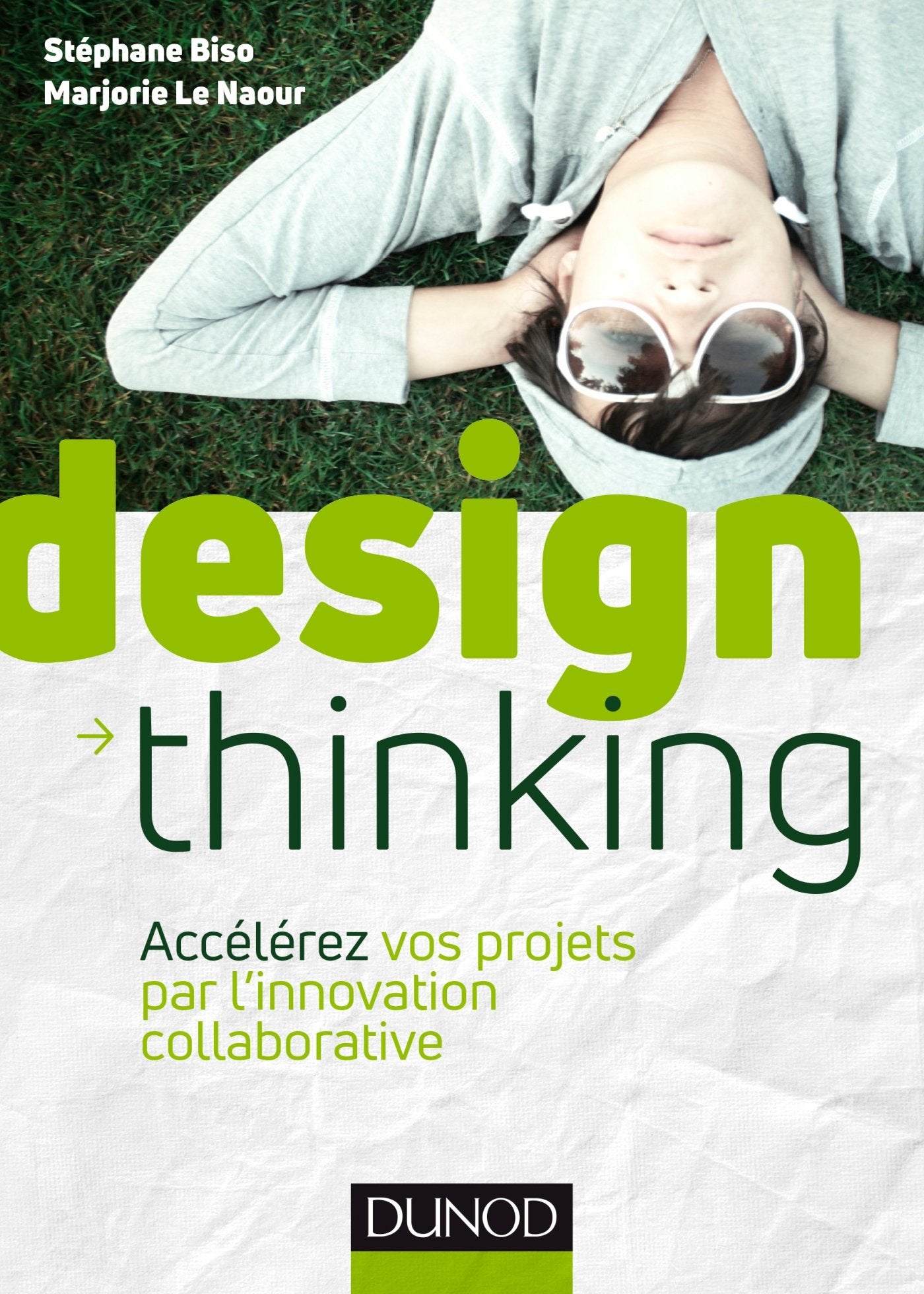 Design Thinking - Accélérez vos projets par l'innovation collaborative: Accélérez vos projets par l'innovation collaborative Business, Finance & Career