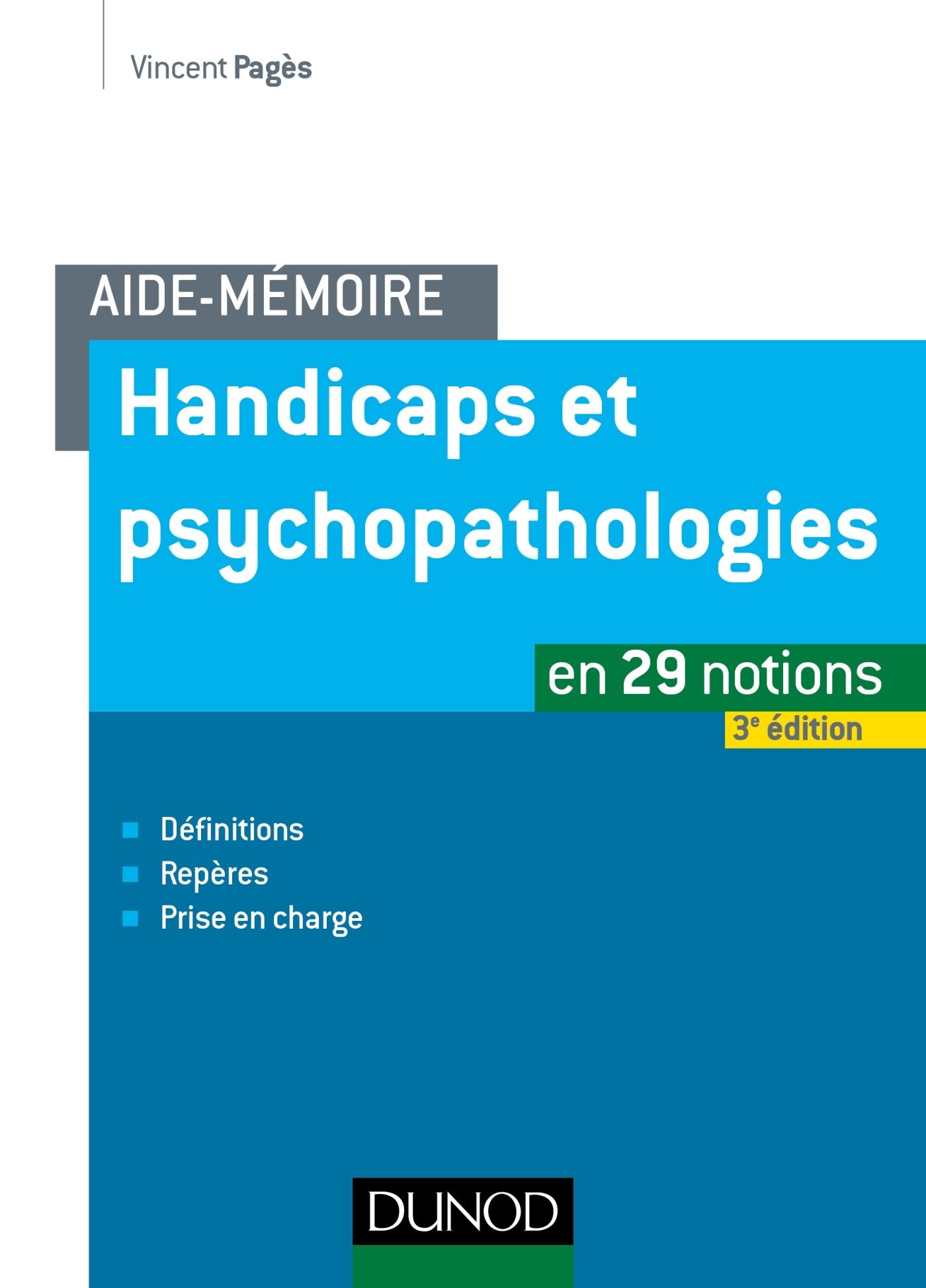 Aide-mémoire - Handicaps et psychopathologies - 3e éd.: En 29 notions Social Sciences