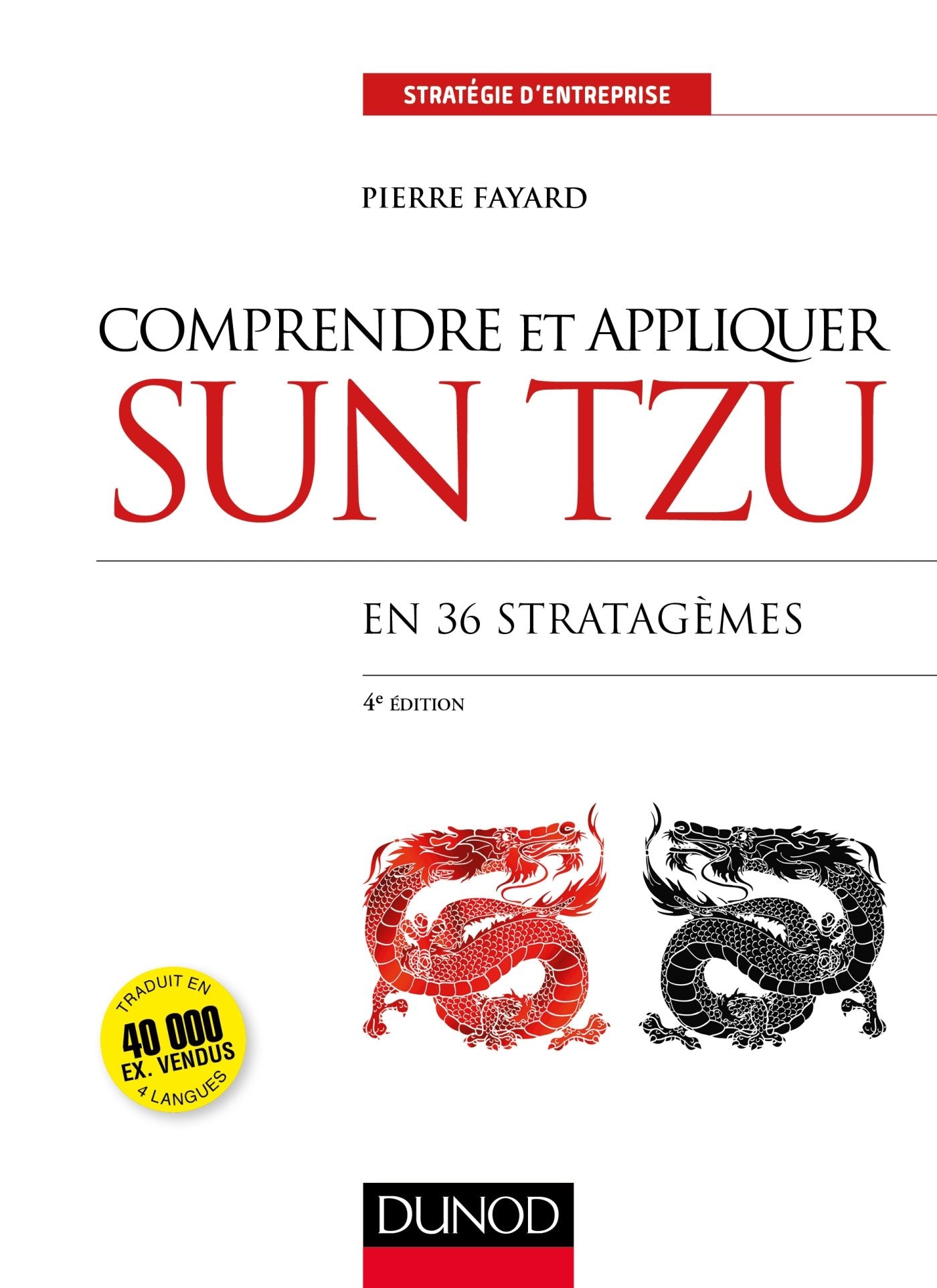Comprendre et appliquer Sun Tzu - 4e éd. - En 36 stratagèmes: En 36 stratagèmes book