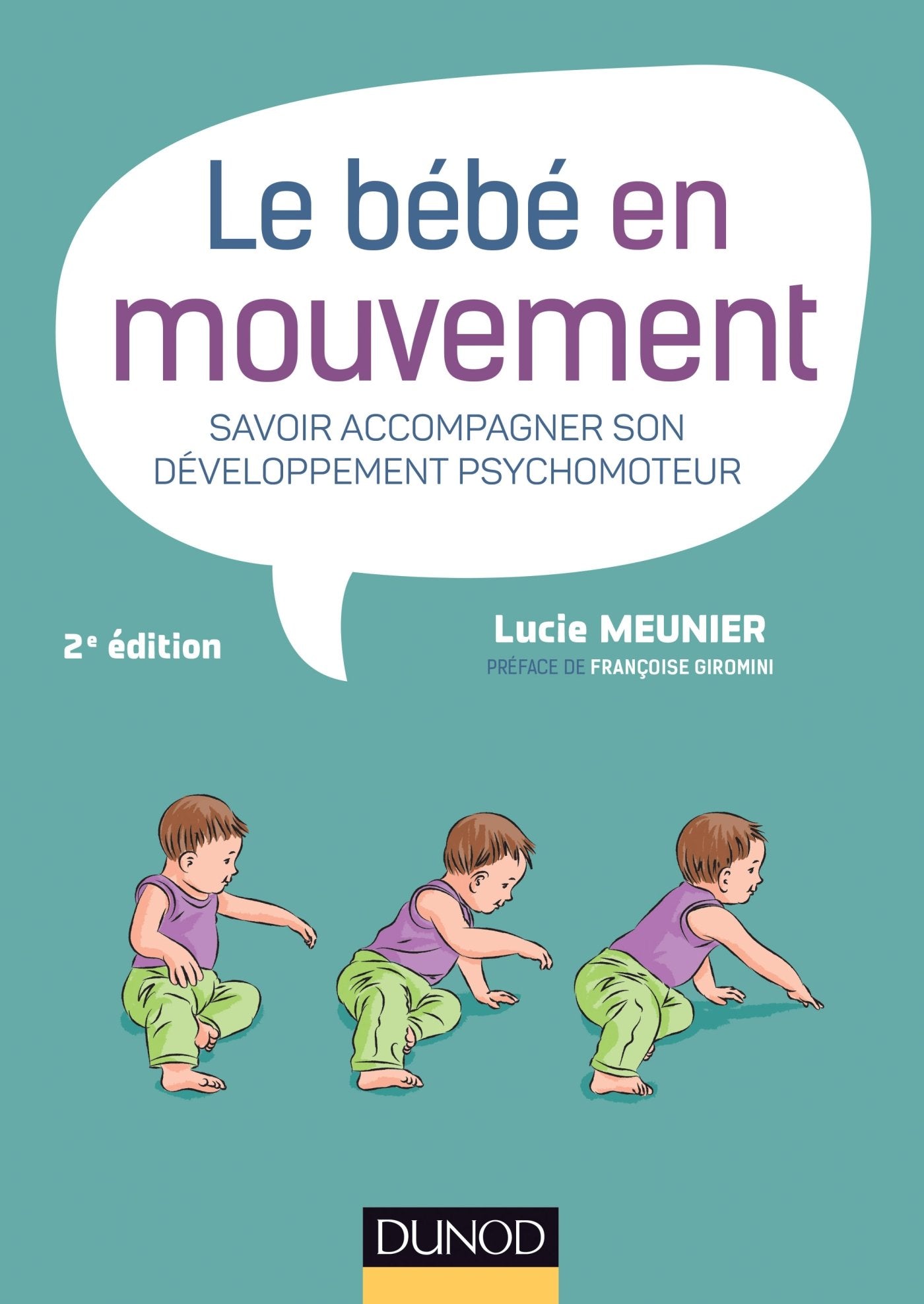 Le bébé en mouvement: Savoir accompagner son développement psychomoteur book