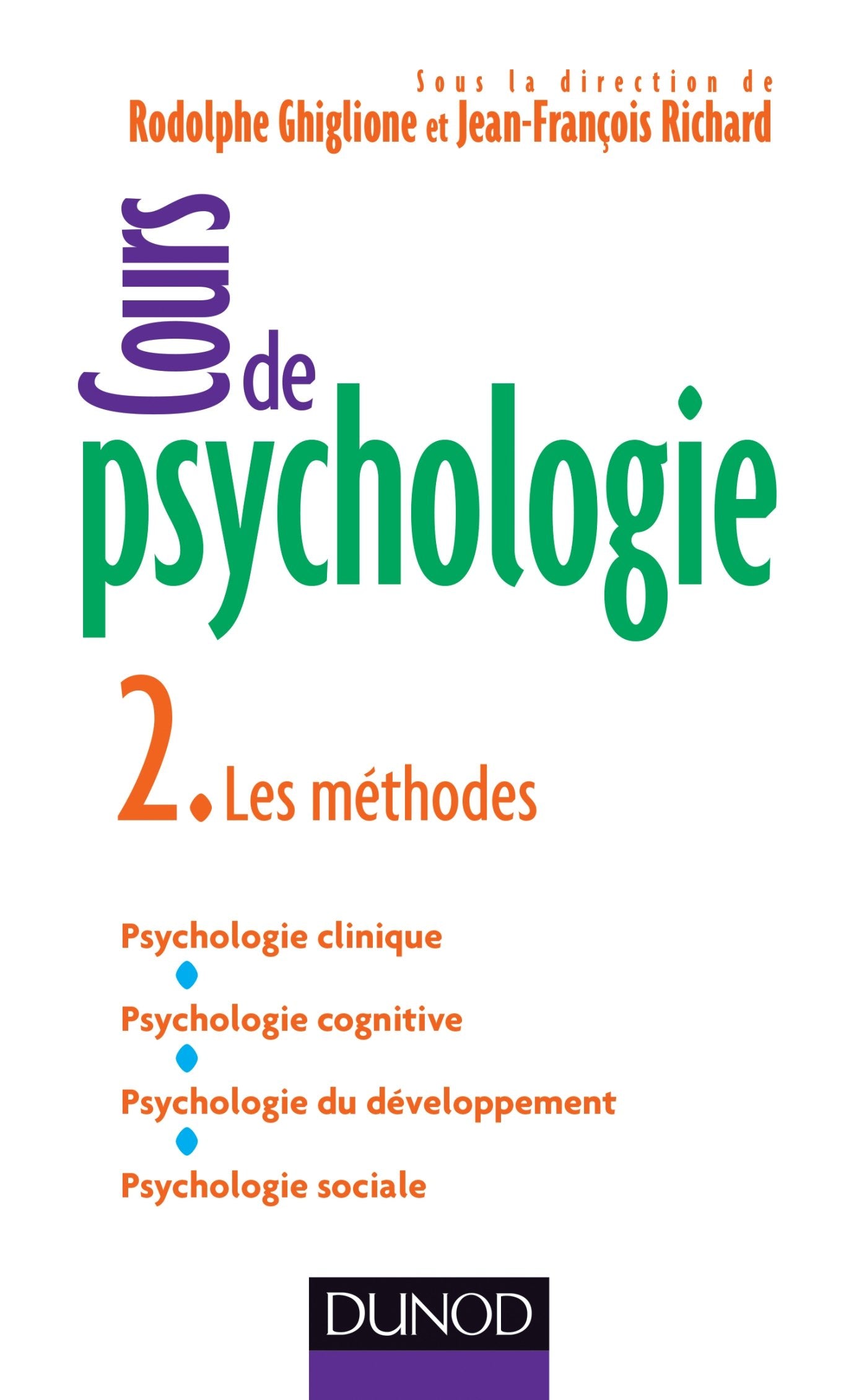 Cours de psychologie - Tome 2 - Les méthodes: Tome 2 - Les méthodes Psychology