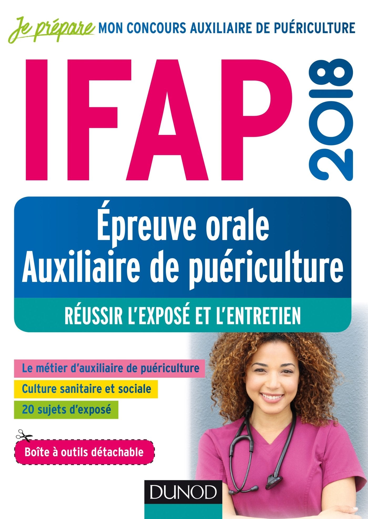 IFAP 2018 - Epreuve orale Auxiliaire de puériculture - Réussir l'exposé et l'entretien: Réussir l'exposé et l'entretien (2018) Medicine