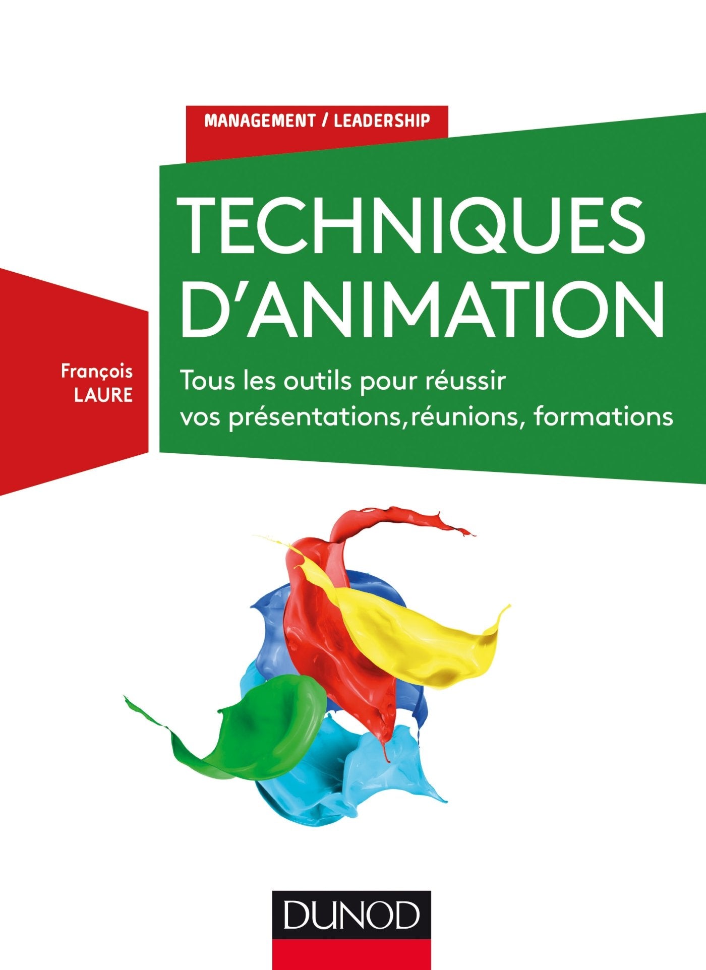 Techniques d'animation - 3e éd. - Tous les outils pour réussir vos présentations, réuni: Tous les outils pour réussir vos présentations, réunions, formations Business, Finance & Career