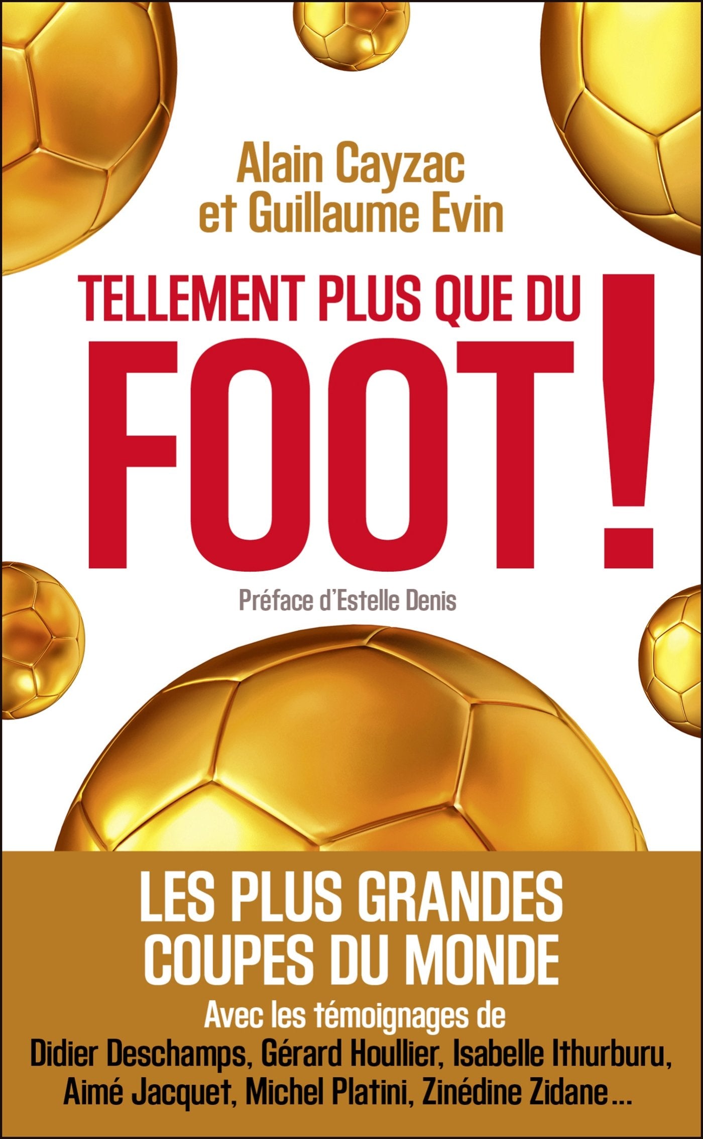 Tellement plus que du foot !: Les plus grandes coupes du monde Leisure & Fun