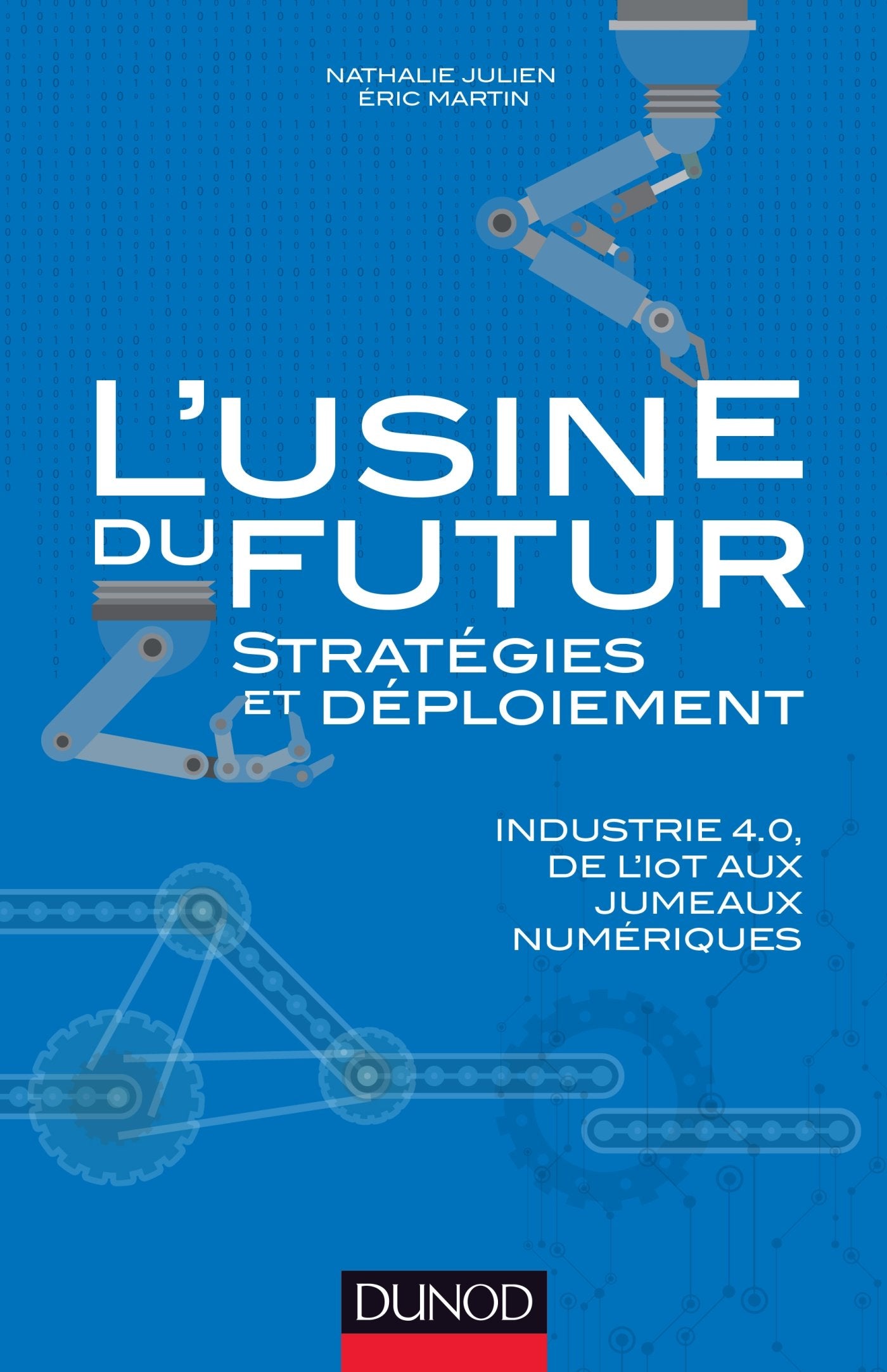 L'usine du futur - Stratégies et déploiement - Industrie 4.0, de l'IoT aux jumeaux numériques: Industrie 4.0, de l'IoT aux jumeaux numériques Business, Finance & Career