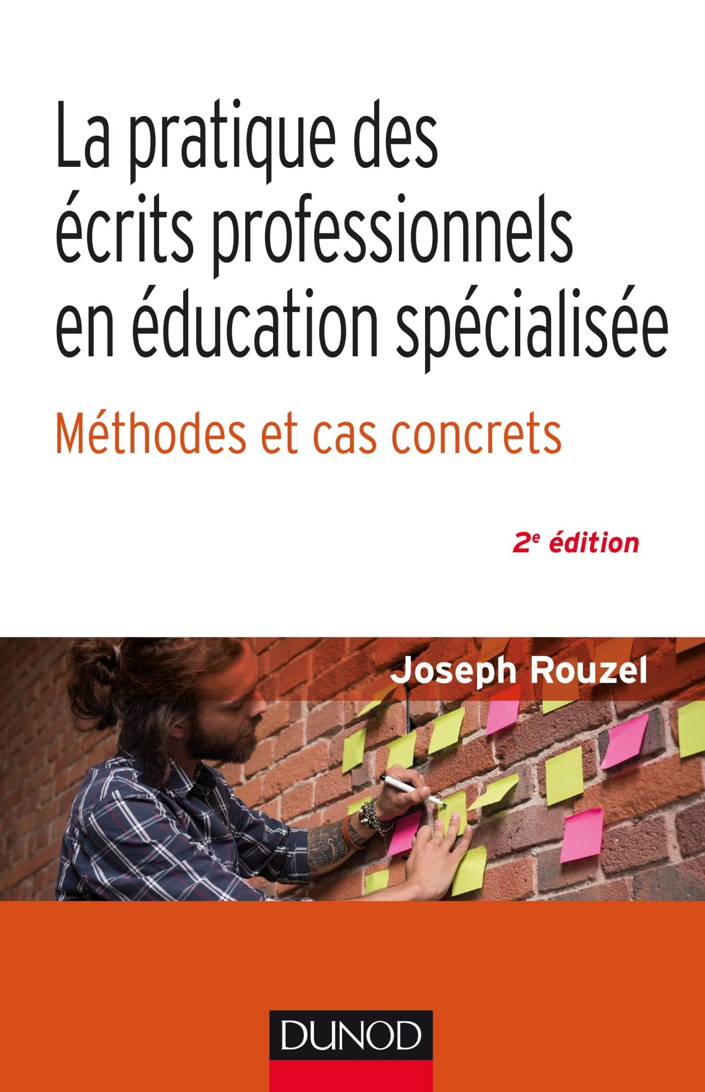 La pratique des écrits professionnels en éducation spécialisée - 2e éd. - Méthodes et cas concrets: Méthode et cas concrets book