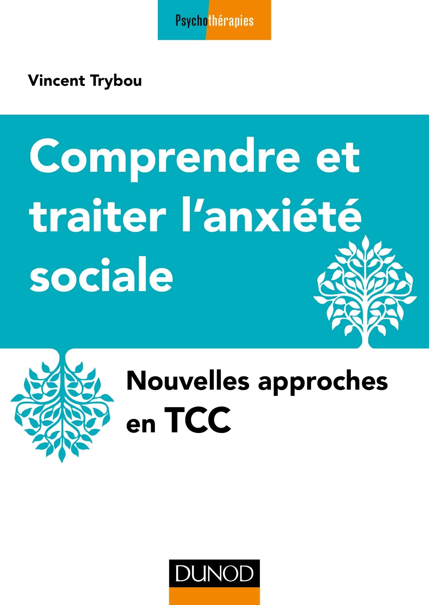Comprendre et traiter l'anxiété sociale - Nouvelles approches en TCC: Nouvelles approches en TCC book