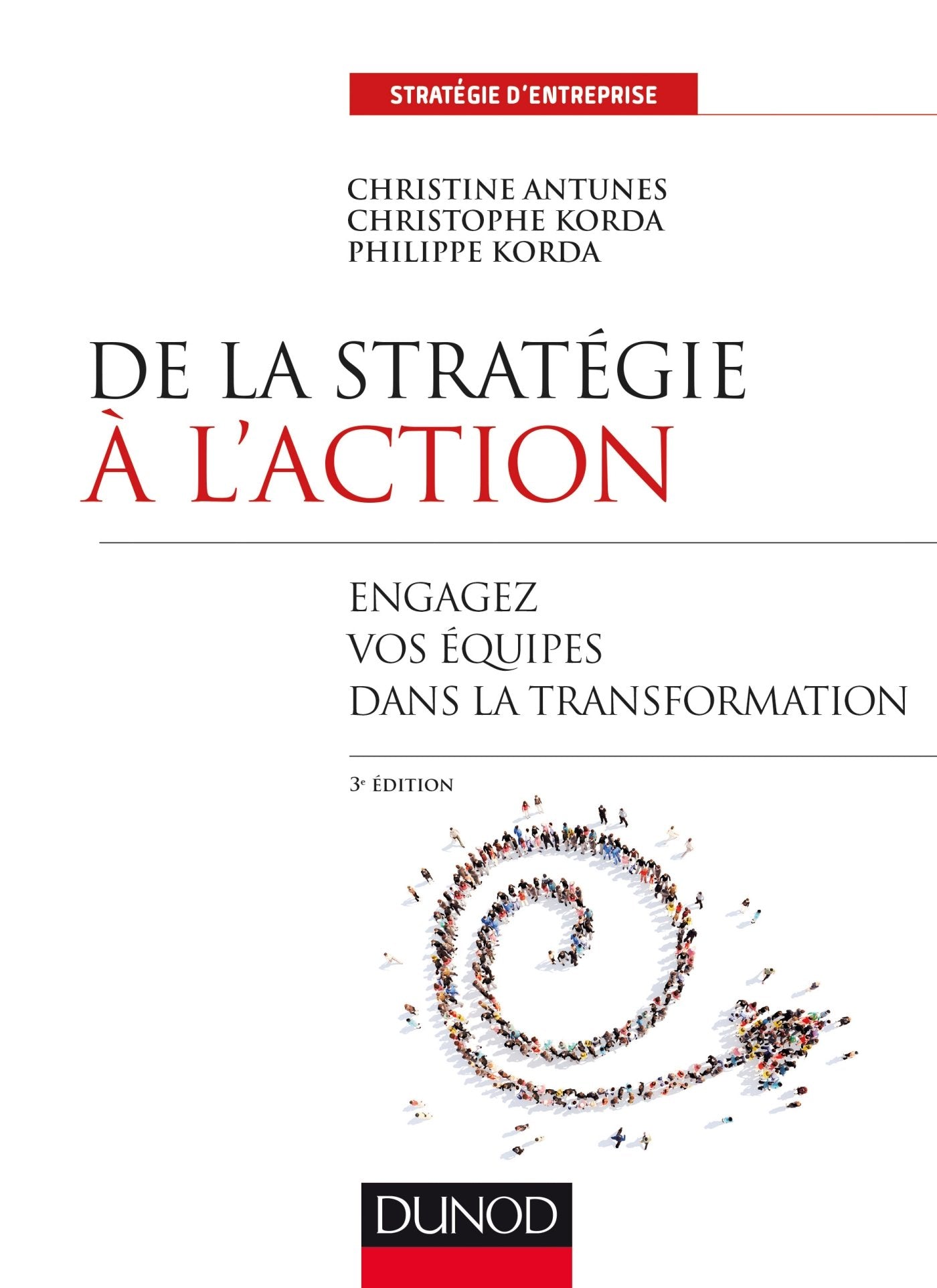 De la stratégie à l'action - 3e éd. - Engagez vos équipes dans la transformation: Engagez vos équipes dans la transformation book