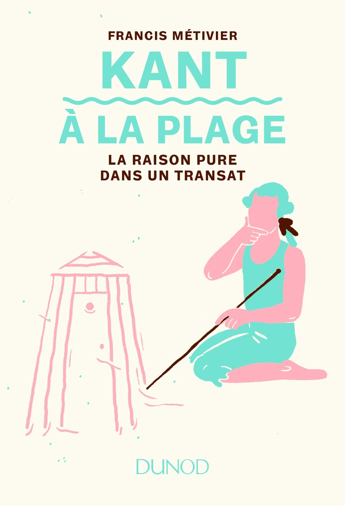 Kant à la plage - La raison pure dans un transat: La raison pure dans un transat Essays & Short Stories