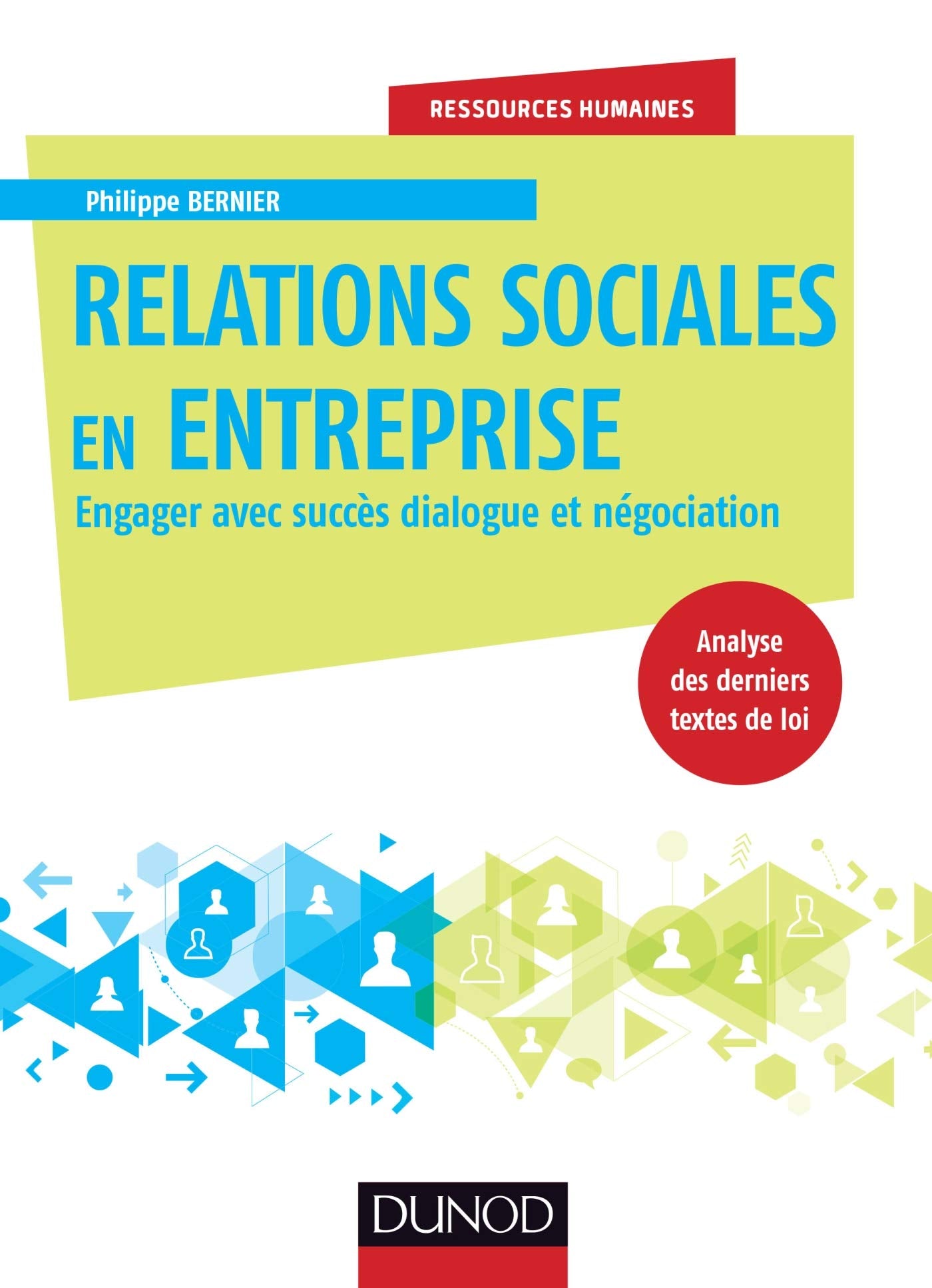 Relations sociales en entreprise - Engager avec succès dialogue et négociation: Engager avec succès dialogue et négociation Business, Finance & Career