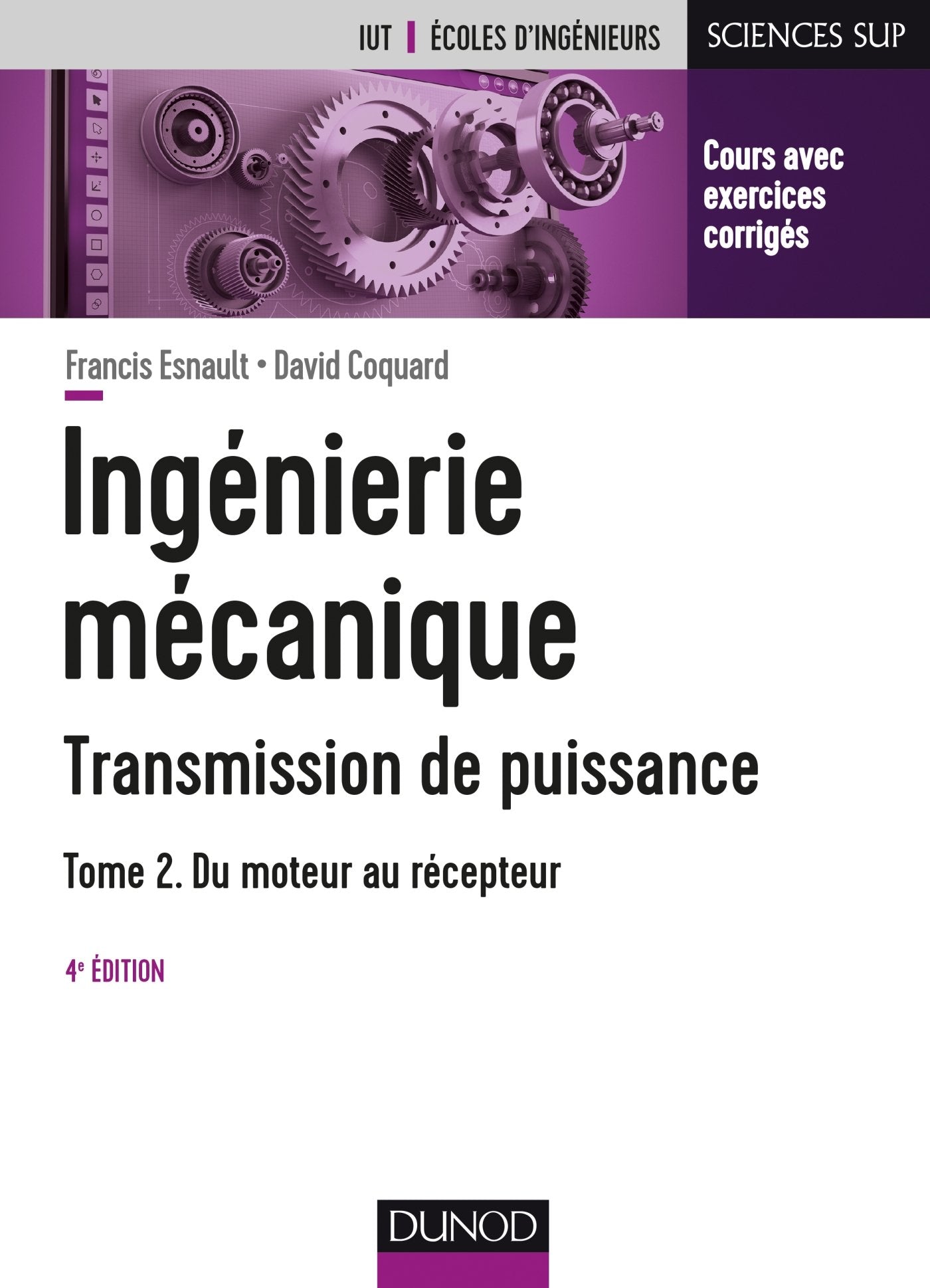 Ingénierie mécanique - 4e éd. - Tome 2: Tome 2, Du moteur au récepteur Business & Technology