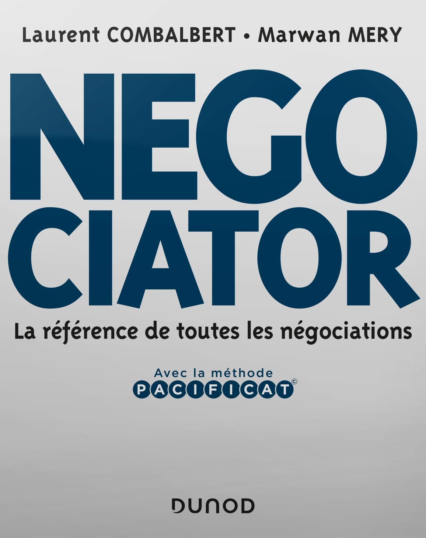 Negociator - La référence de toutes les négociations - Prix Académie Sciences Commerciales - 2020: La référence de toutes les négociations Business, Finance & Career