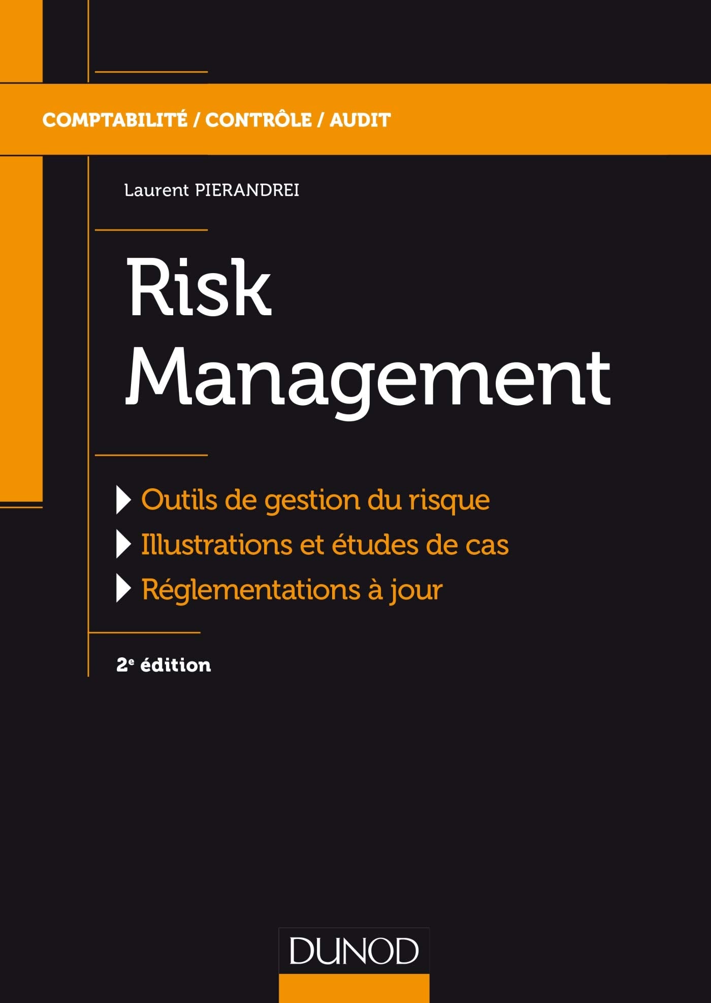 Risk Management - 2e éd. - Labellisation FNEGE - 2016: Outils de gestion du risque, illustrations et études de cas, réglementations à jour Business, Finance & Career