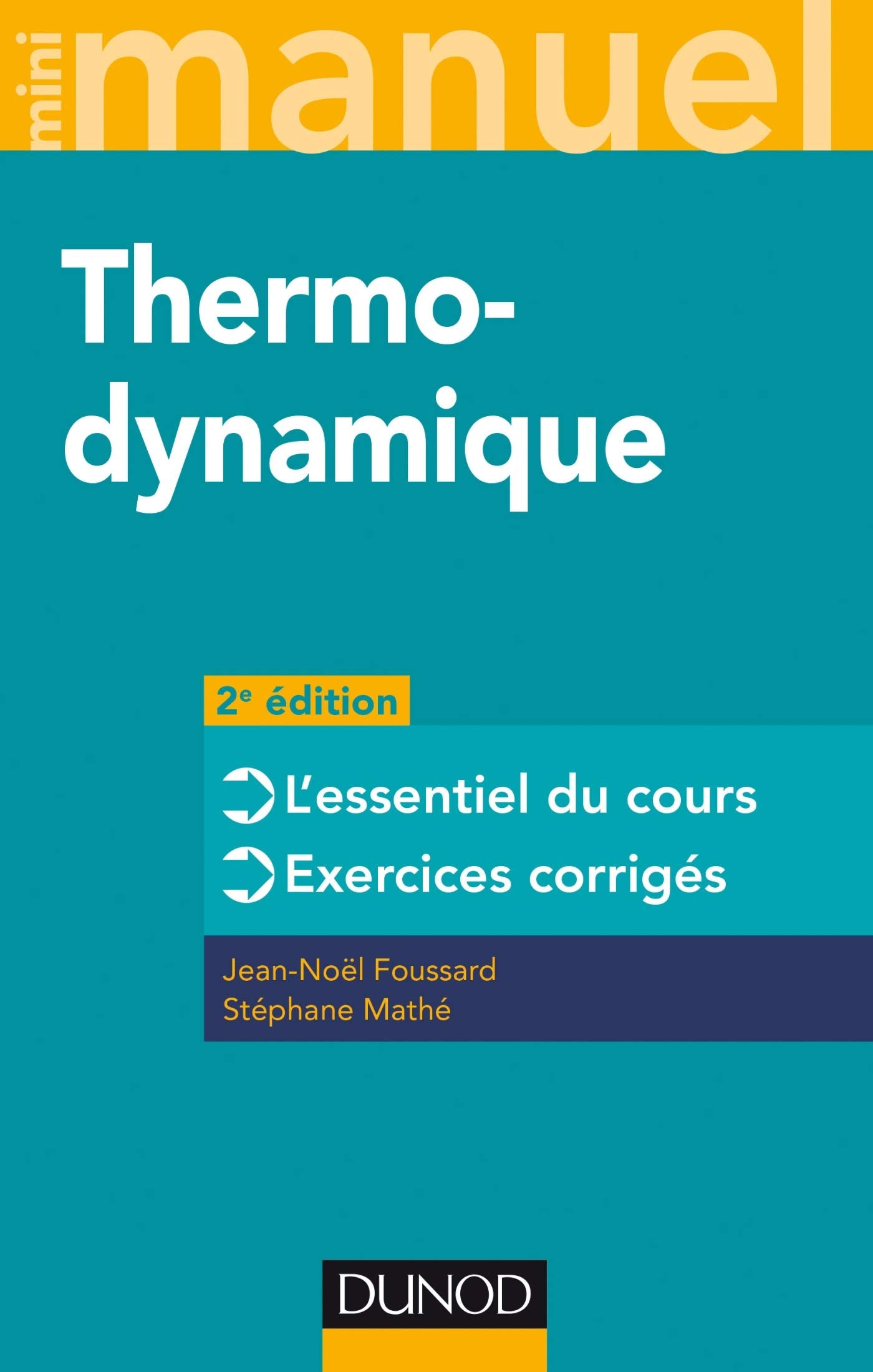 Mini manuel - Thermodynamique - 2e éd. - L'essentiel du cours, exercices corrigés: L'essentiel du cours, exercices corrigés Natural Sciences