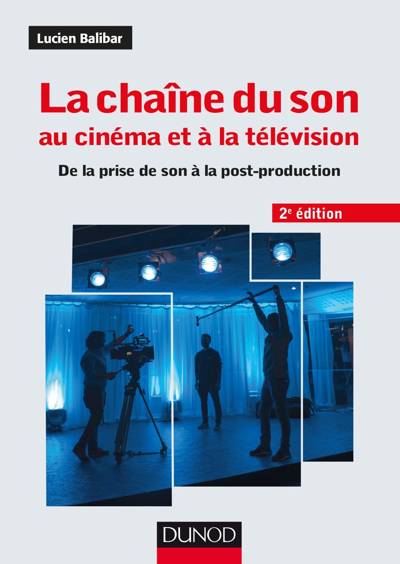 La chaîne du son au cinéma et à la télévision - 2e éd. - De la prise de son à la post-production: De la prise de son à la post-production Computer Science