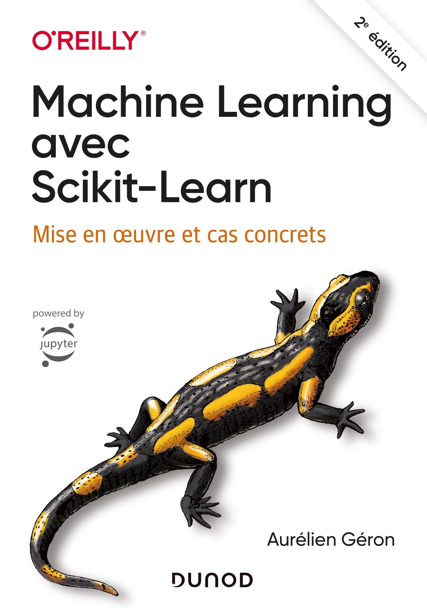 Machine Learning avec Scikit-Learn - 2e éd. - Mise en oeuvre et cas concrets: Mise en oeuvre et cas concrets Computer Science