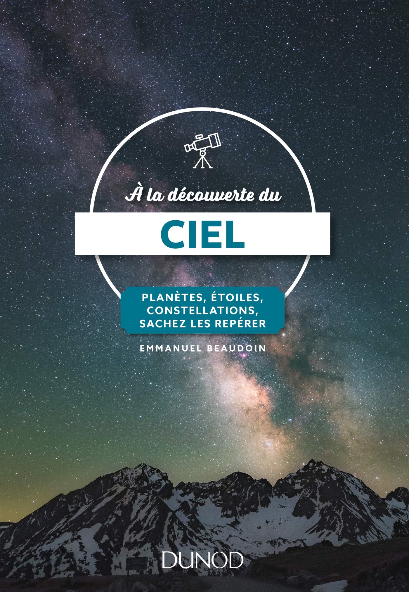 A la découverte du ciel - 3e éd. - Planètes, étoiles, constellations, sachez les repérer: Planètes, étoiles, constellations, sachez les repérer Essays & Short Stories