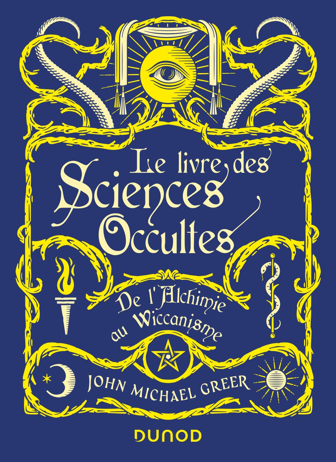 Le Livre des Sciences Occultes - De l'Alchimie au Wiccanisme: De l'alchimie au Wiccanisme Film, Art & Culture