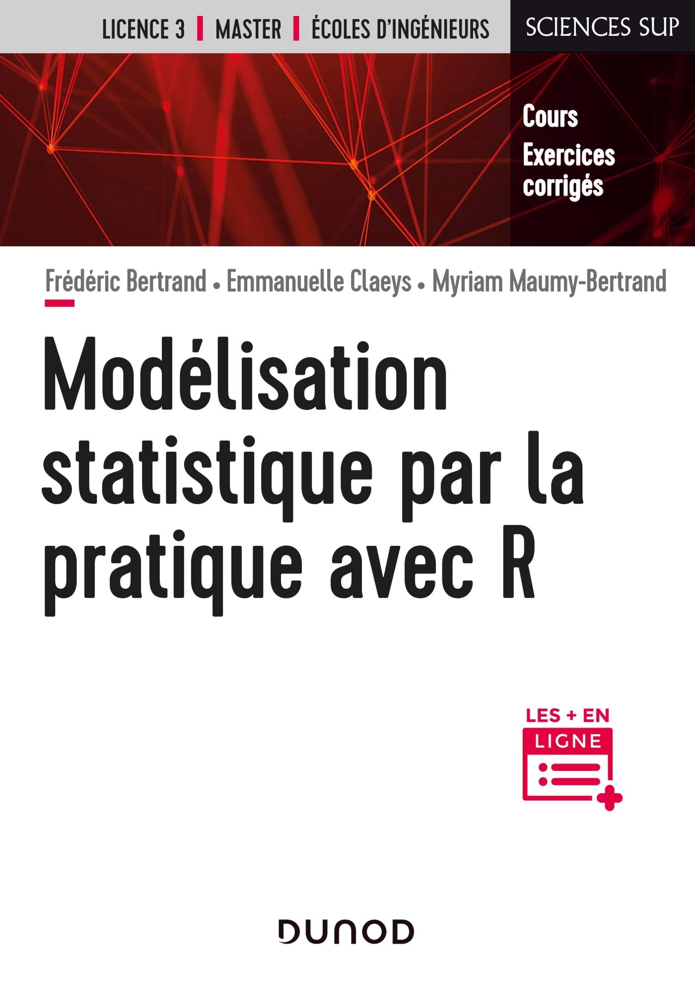 Modélisation statistique par la pratique avec R - Cours et exercices corrigés: Cours et exercices corrigés Mathematics