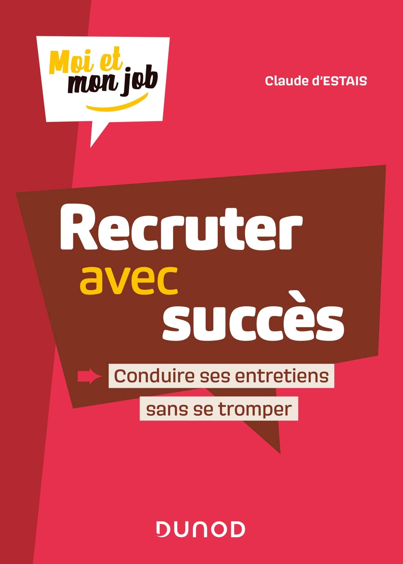 Recruter avec succès - Conduire ses entretiens sans se tromper: Conduire ses entretiens sans se tromper Business, Finance & Career