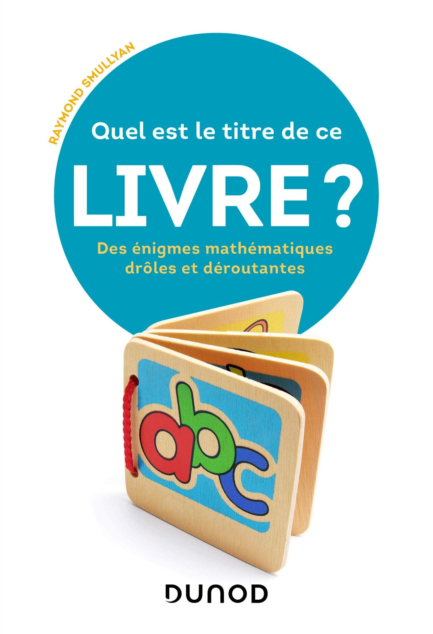 Quel est le titre de ce livre ? - Des énigmes mathématiques drôles et déroutantes: Des énigmes mathématiques drôles et déroutantes Natural Sciences