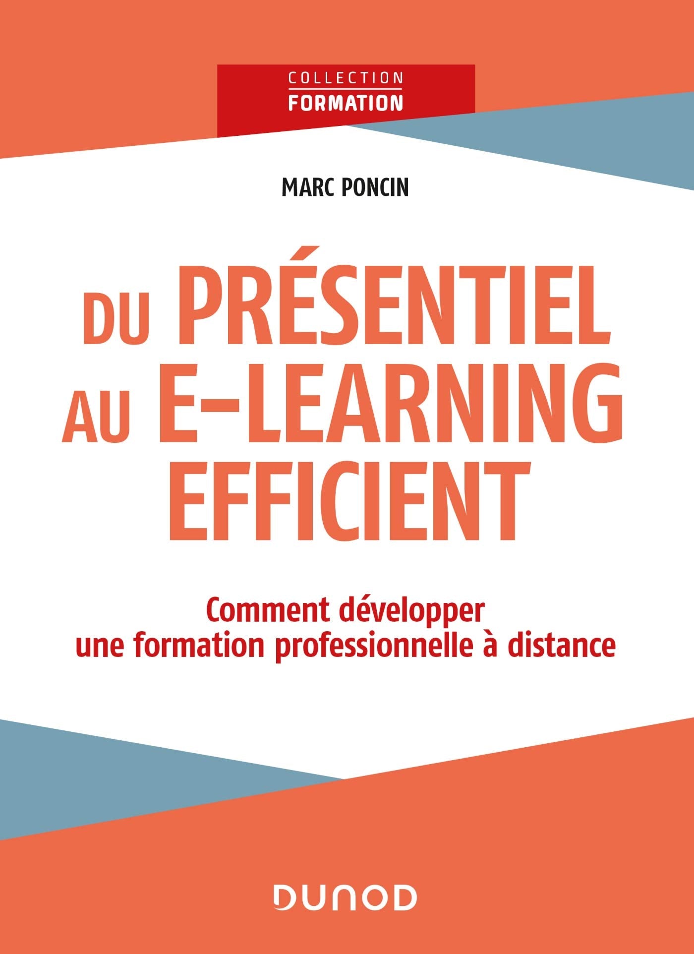 Du présentiel au e-learning efficient : comment développer une formation professionnelle à distance: comment développer une formation continue à distance ? Business, Finance & Career
