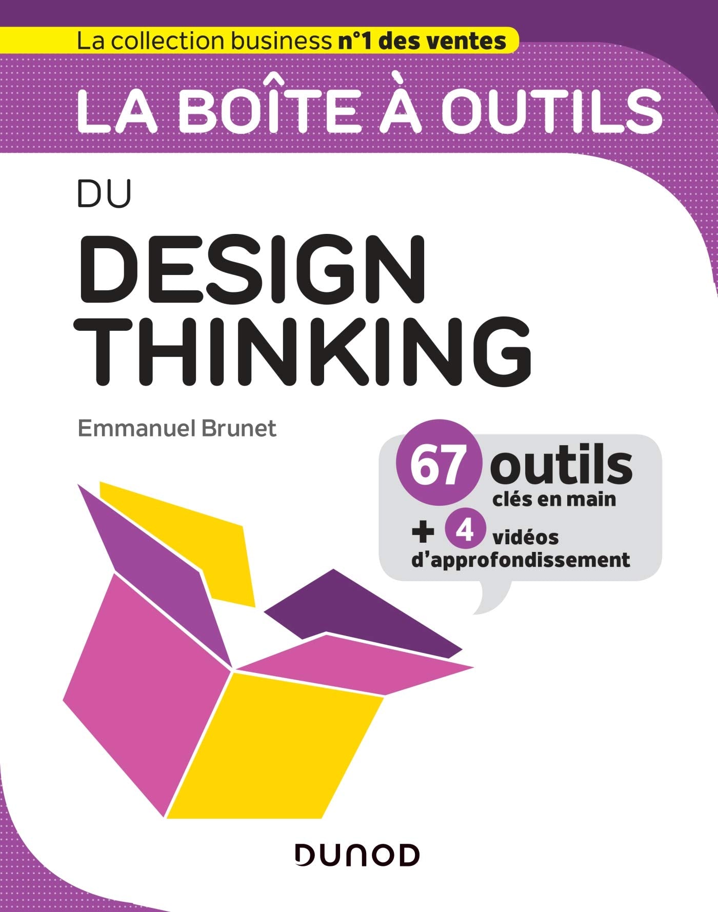 La boîte à outils du Design Thinking: 67 outils clés en main + 4 vidéos d'approfondissement Business, Finance & Career