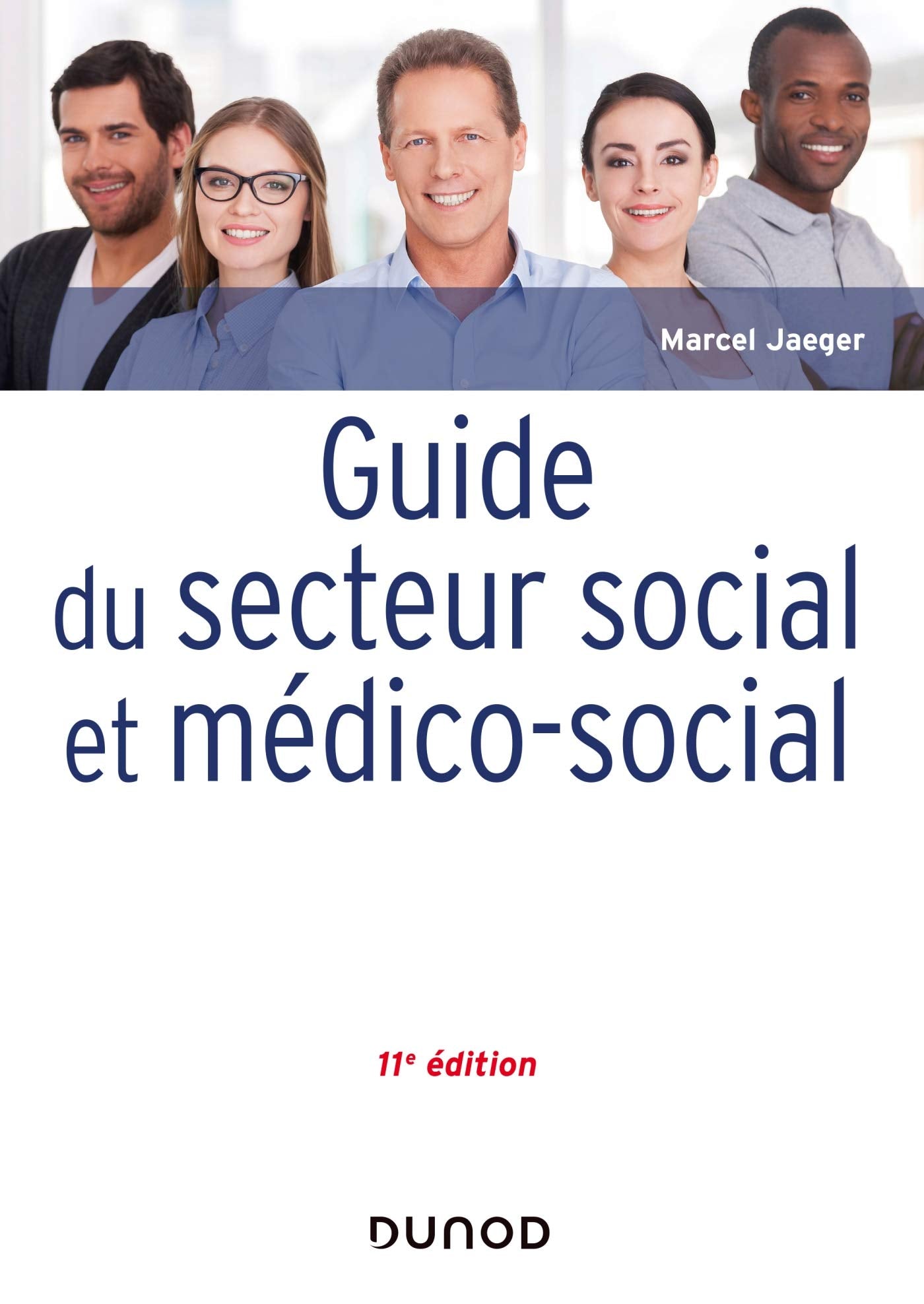 Guide du secteur social et médico-social - 11e éd. Social Sciences