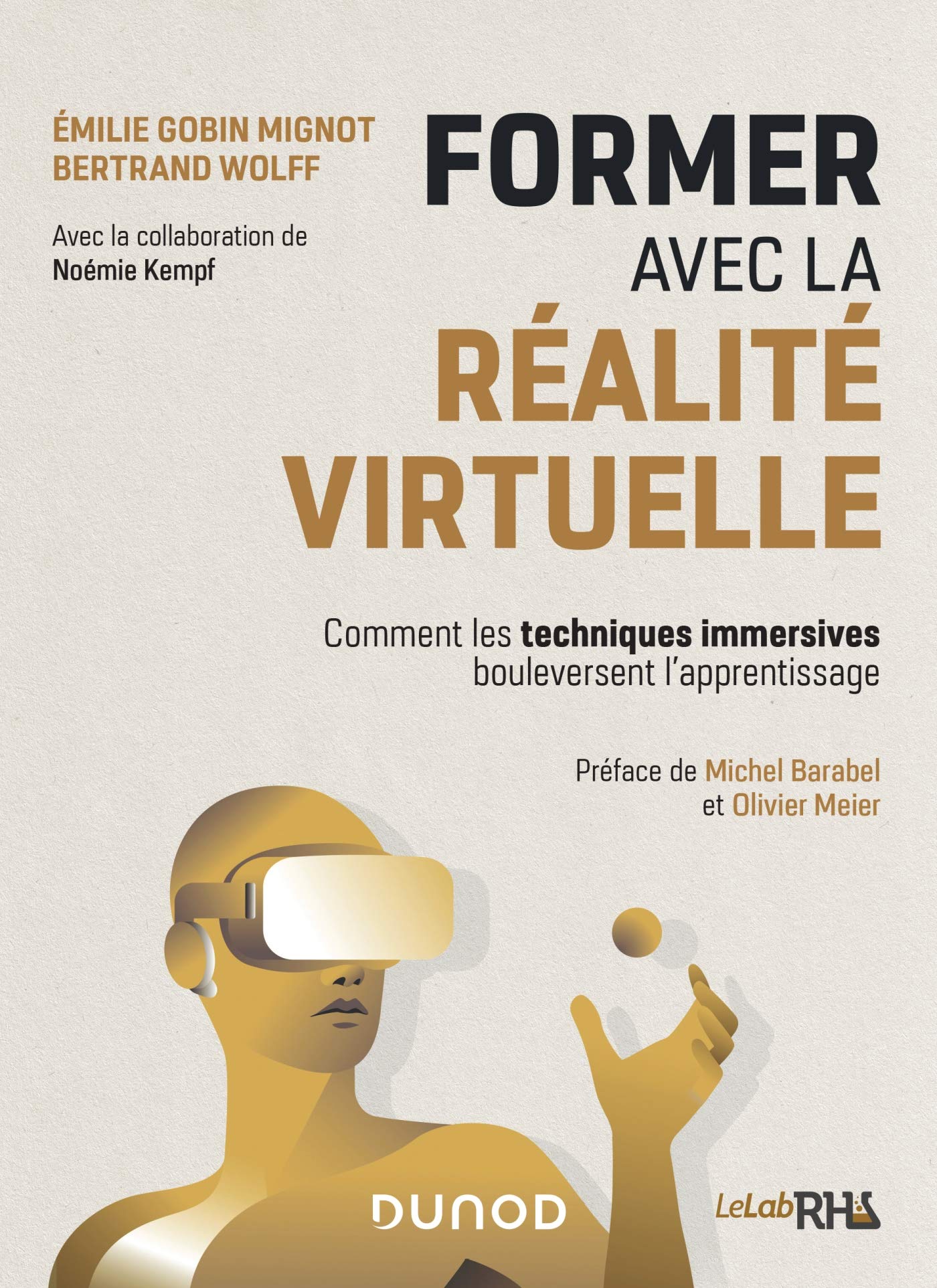 Former avec la réalité virtuelle - Comment les techniques immersives bouleversent l'apprentissage: Comment les techniques immersives bouleversent l'apprentissage Business, Finance & Career
