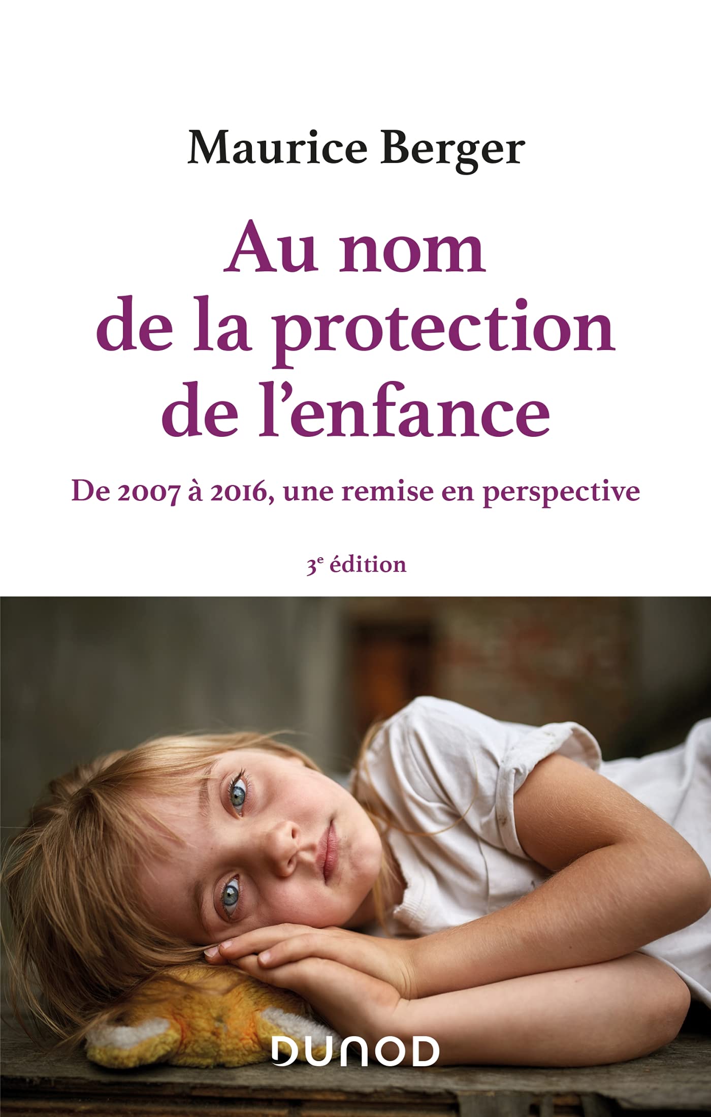 Au nom de la protection de l'enfance - 3e éd.: De 2007 à 2016, une remise en perspective Books