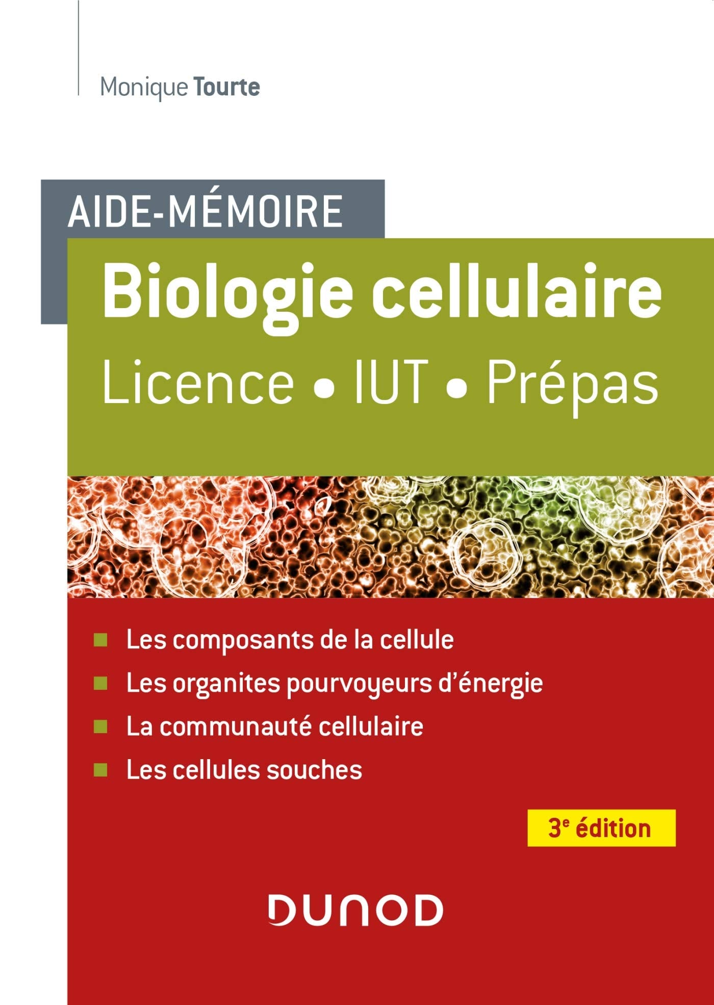 Aide-mémoire - Biologie cellulaire - 3e éd. - Licence - IUT - Prépas: Licence - IUT - Prépas Natural Sciences