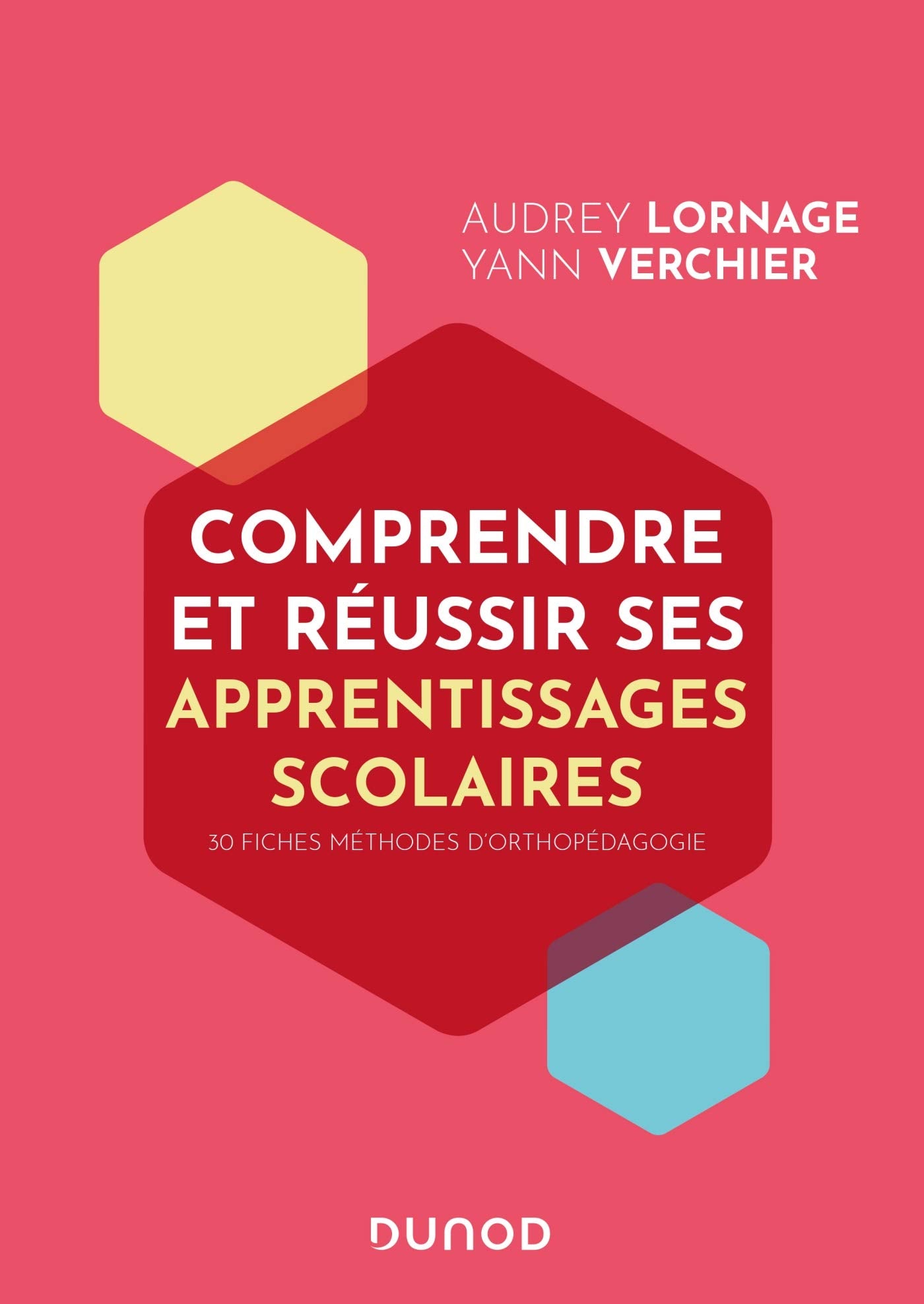 Comprendre et réussir ses apprentissages scolaires - 30 fiches pratiques d'orthopédagogie: 30 fiches pratiques d'orthopédagogie Books