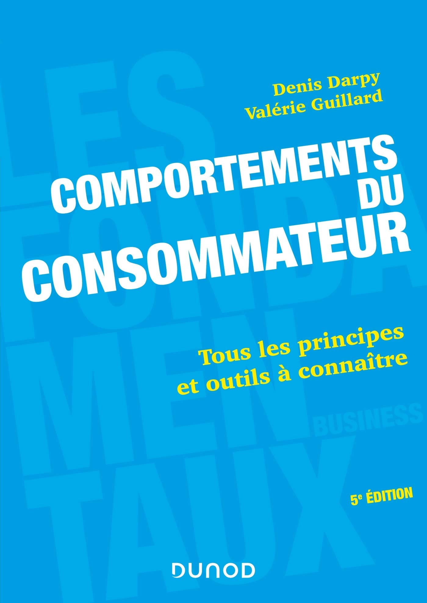Comportements du consommateur - 5e éd. - Tous les principes et outils à connaître: Tous les principes et outils à connaître Business, Finance & Career