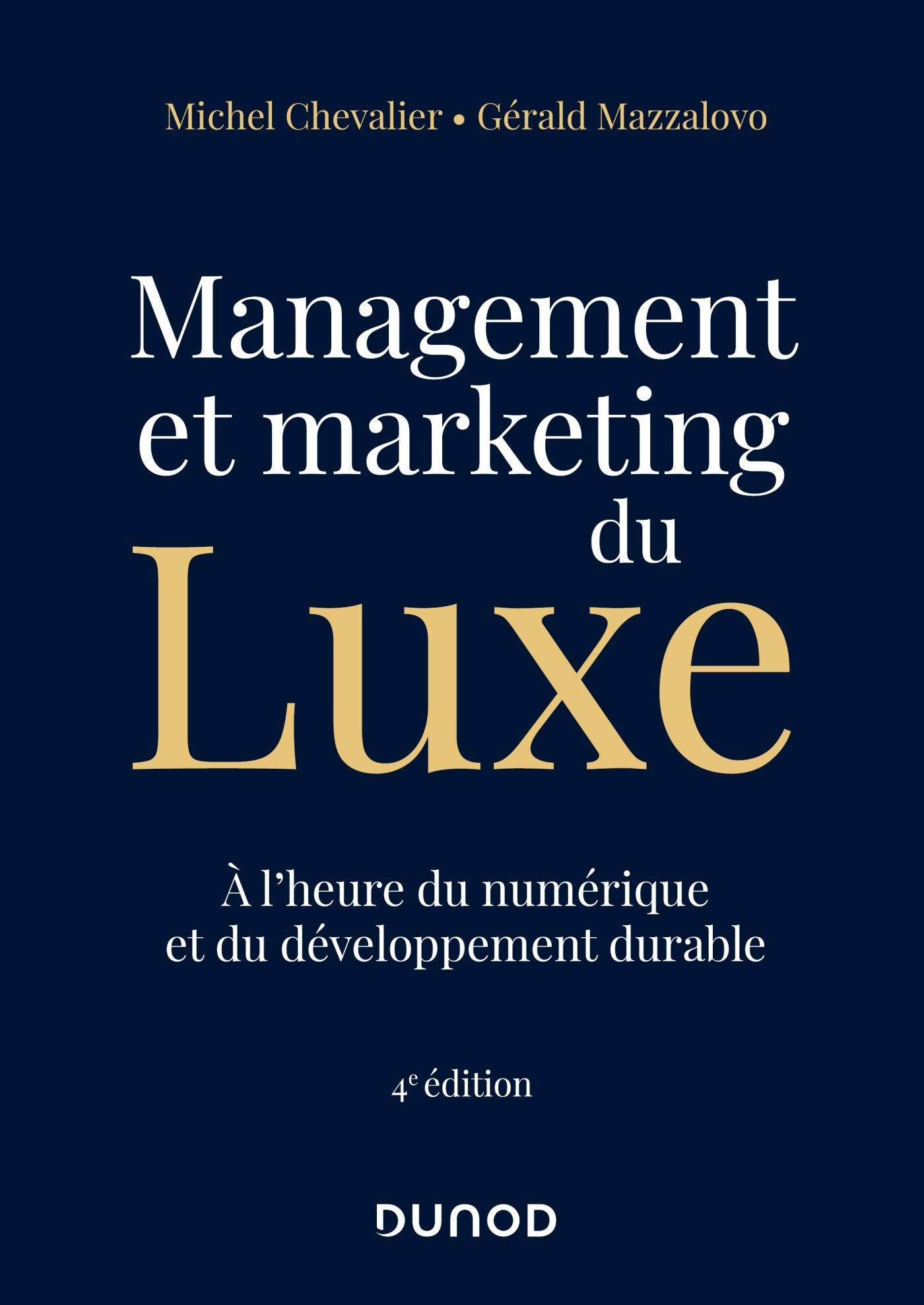 Management et Marketing du luxe - 4e éd.: A l'heure du numérique et du développement durable Business, Finance & Career