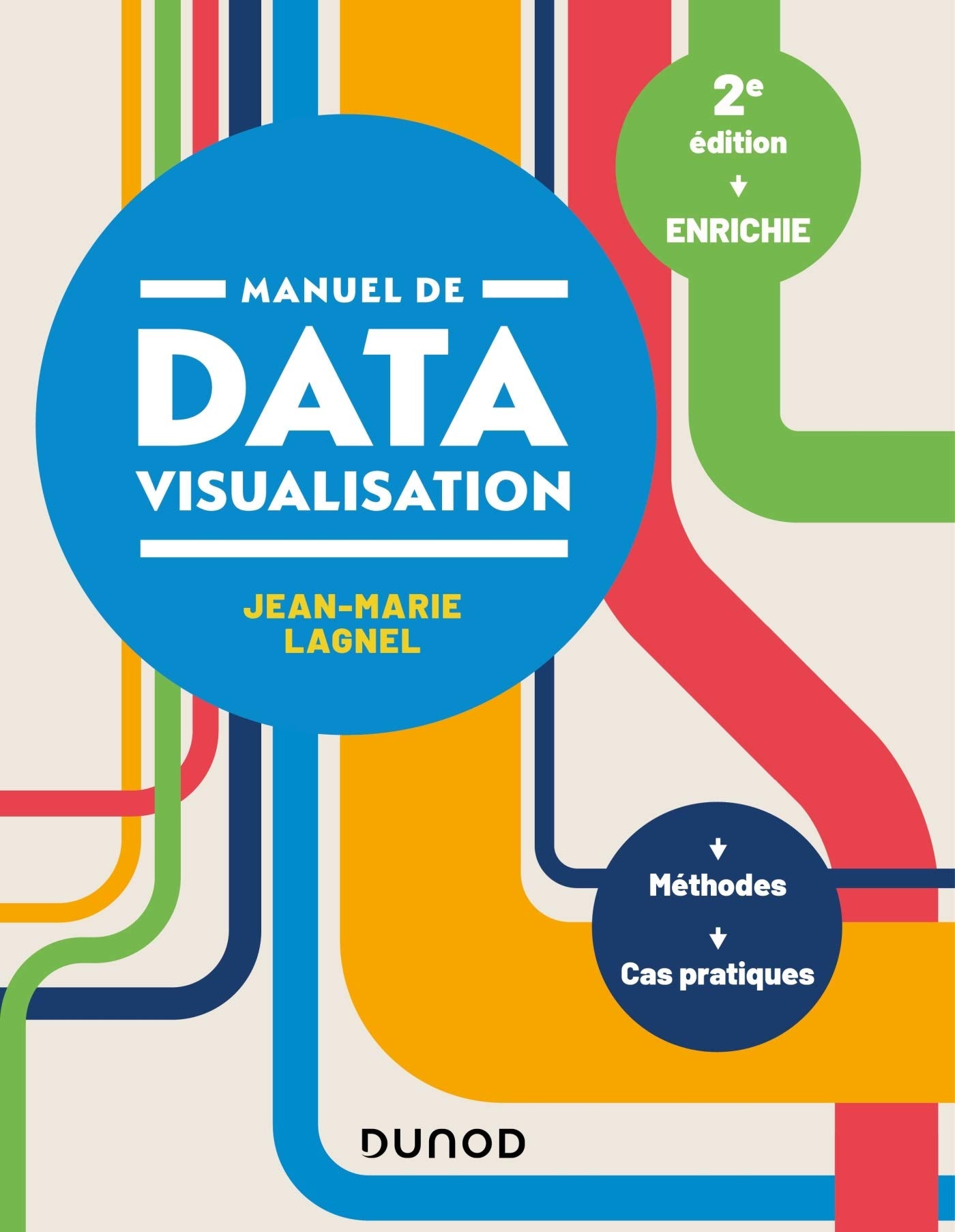 Manuel de datavisualisation - 2e éd. - Méthodes - Cas pratiques: Méthodes - Cas pratiques Computer Science