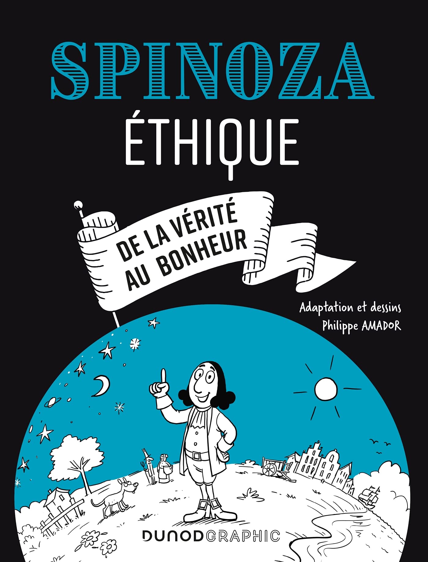 Spinoza - Ethique: De la vérité au bonheur Essays & Short Stories